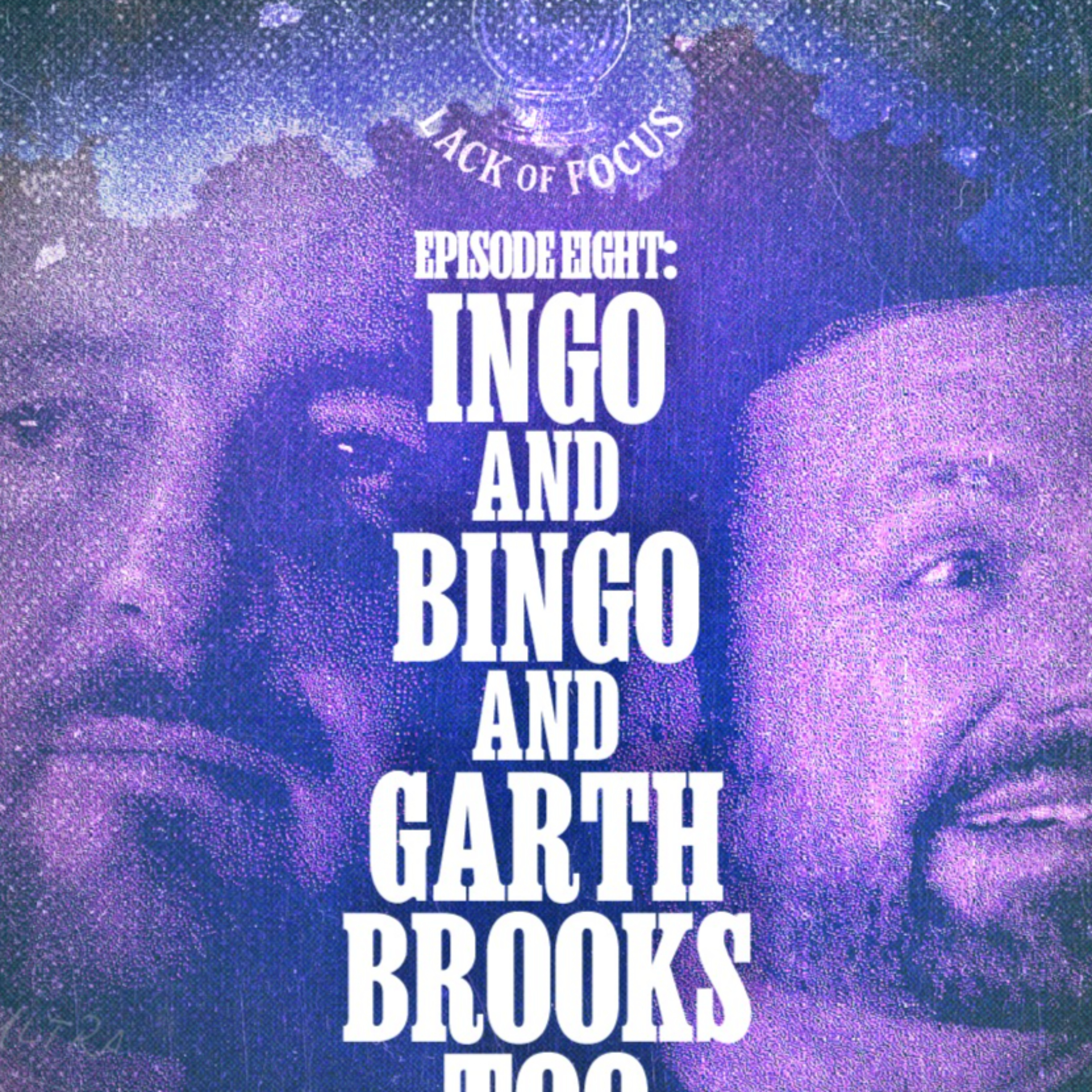 Ingo And Bingo And Garth Brooks Too episode artwork