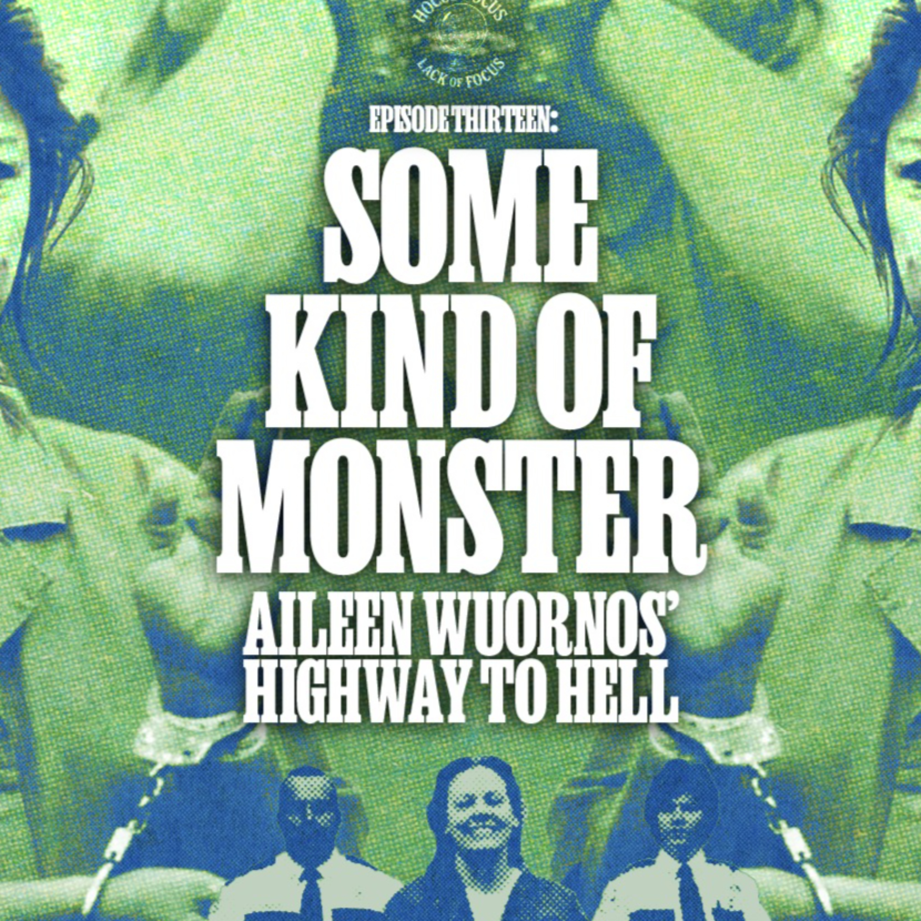 Some Kind Of Monster: Aileen Wuornos' Highway To Hell episode artwork