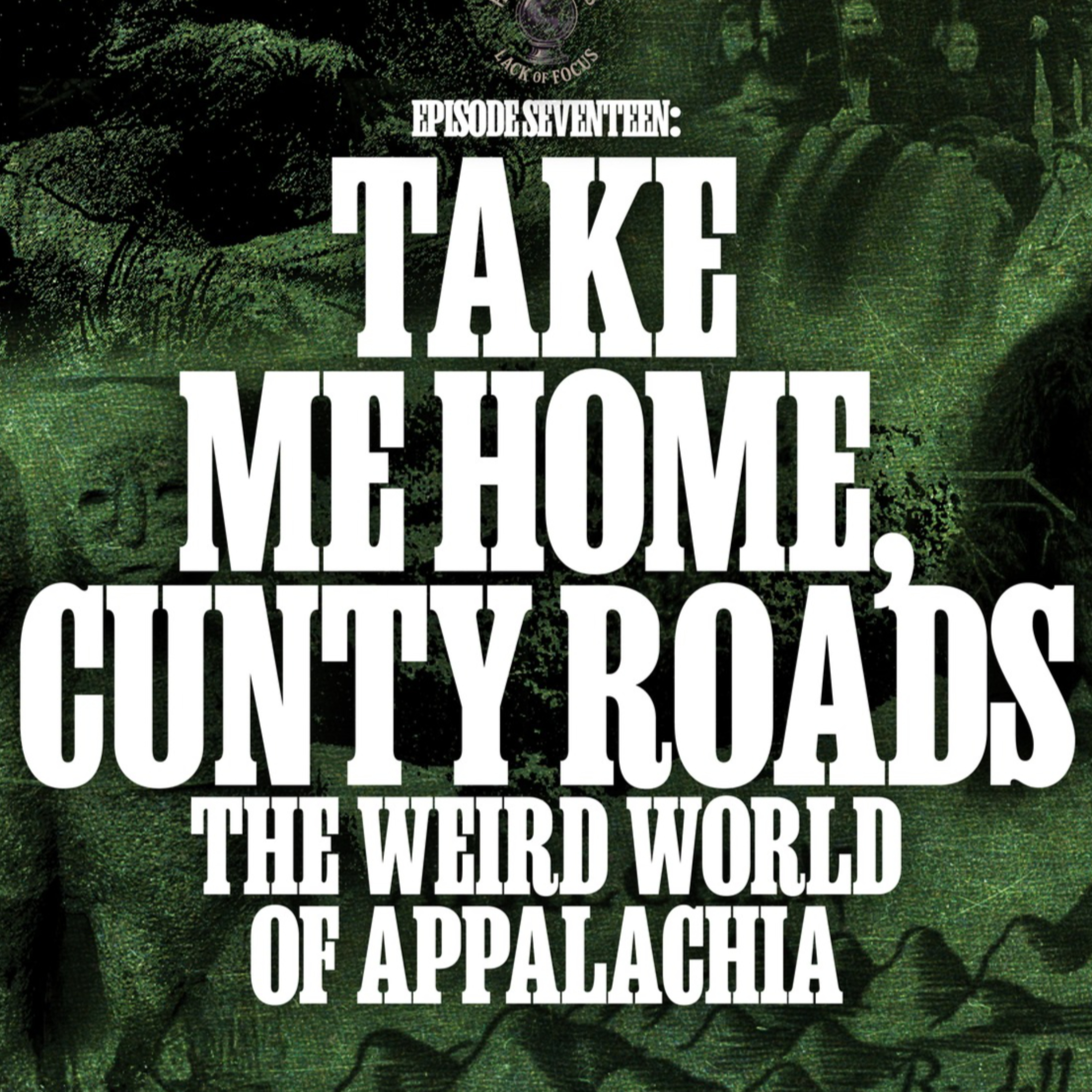 Take Me Home, Cunty Roads: The Weird World Of Appalachia episode artwork