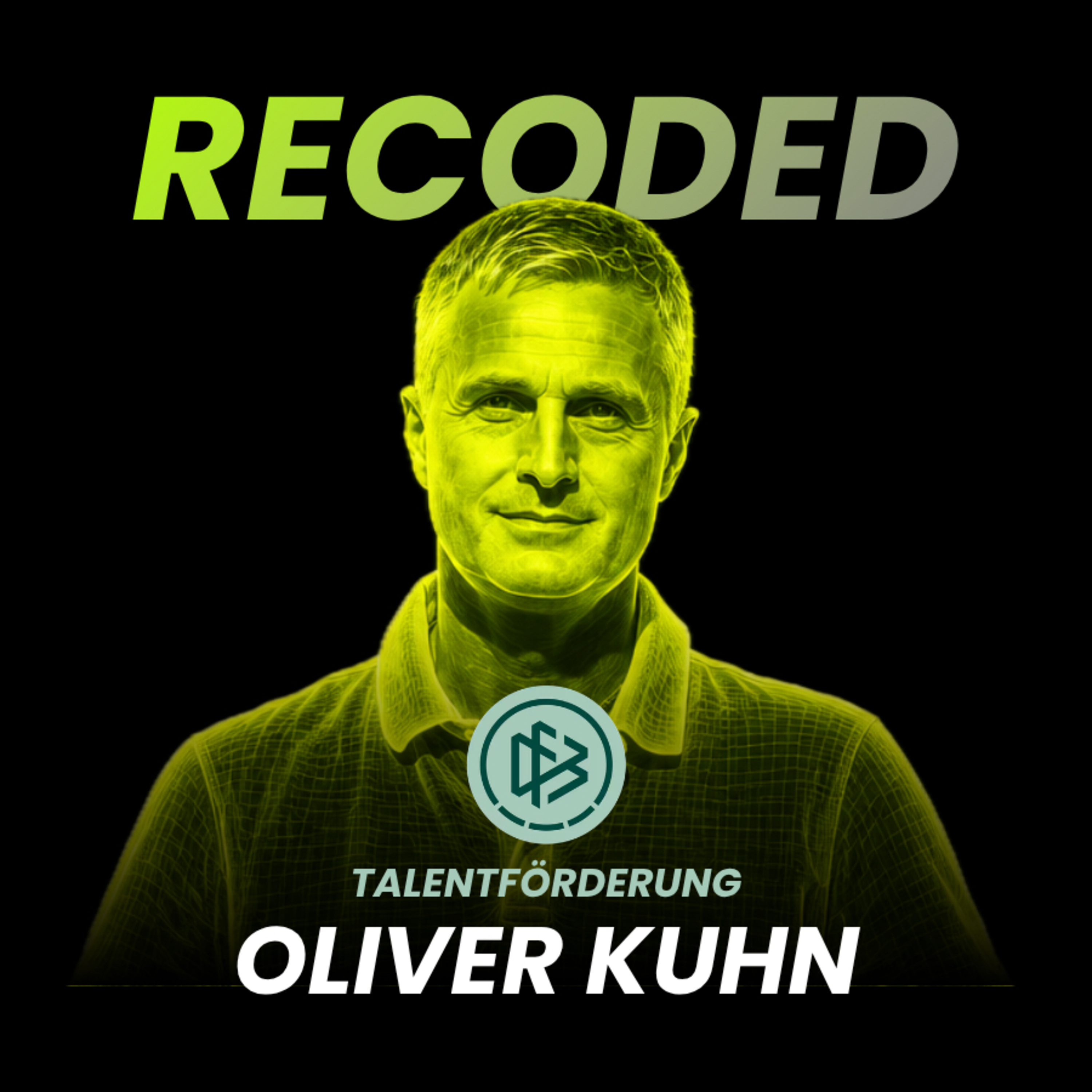 #004 Oliver Kuhn - Erfolgreich fördern: Einblicke ins DFB-Talentförderprogramm episode artwork