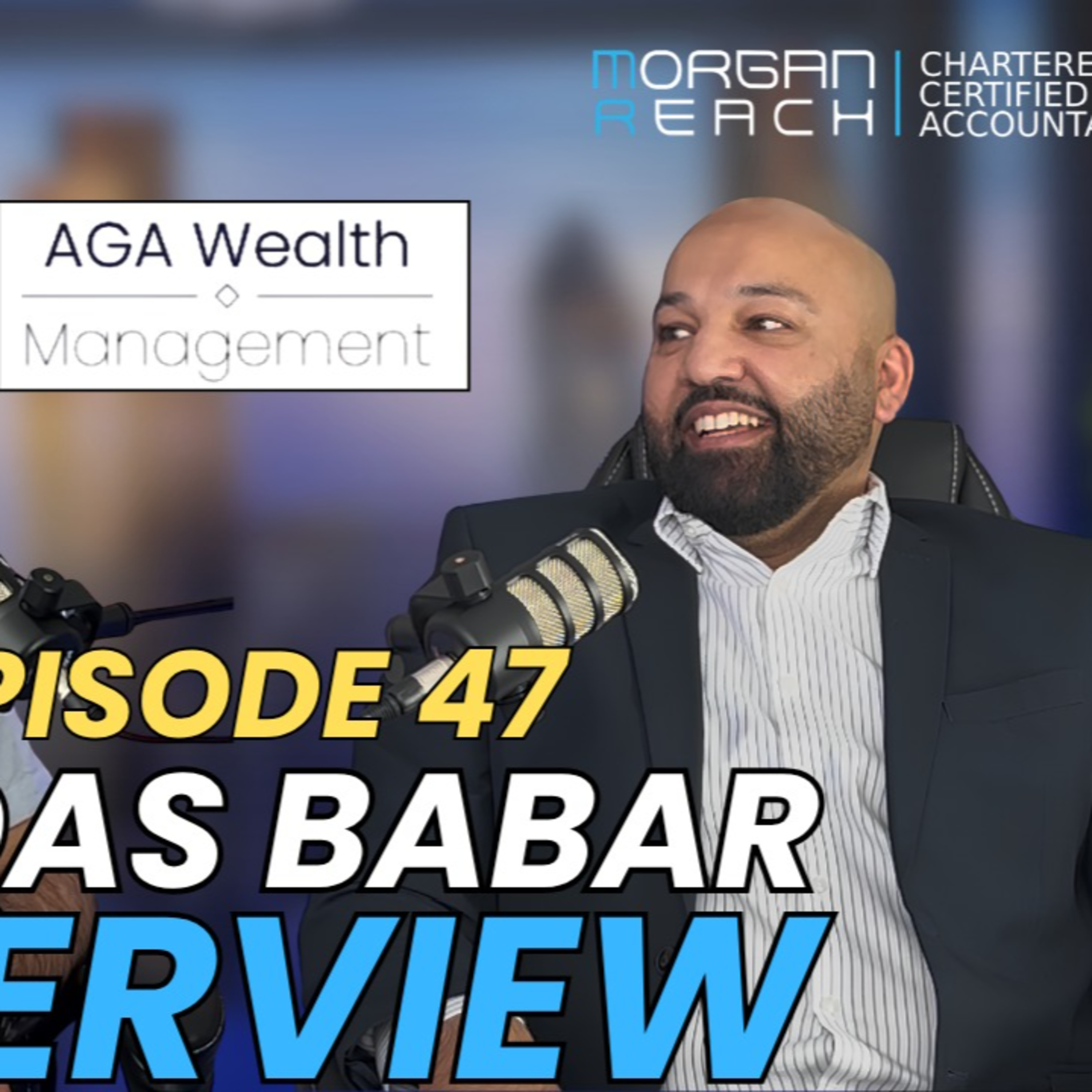 Ep 47: FINANCIAL ADVISOR: Waqas Babar of AGA Wealth - from UK to UAE, hear his journey! episode artwork