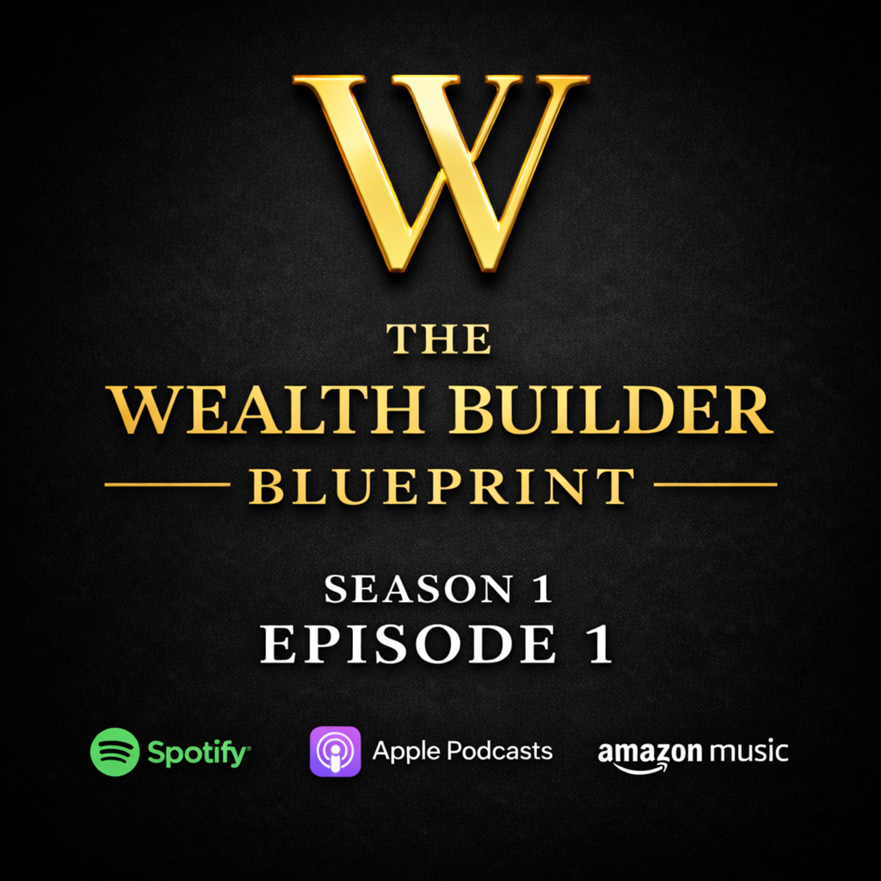 S1E1 - Why Earning More Keeps You Broke | The Wealth Builder Blueprint episode artwork