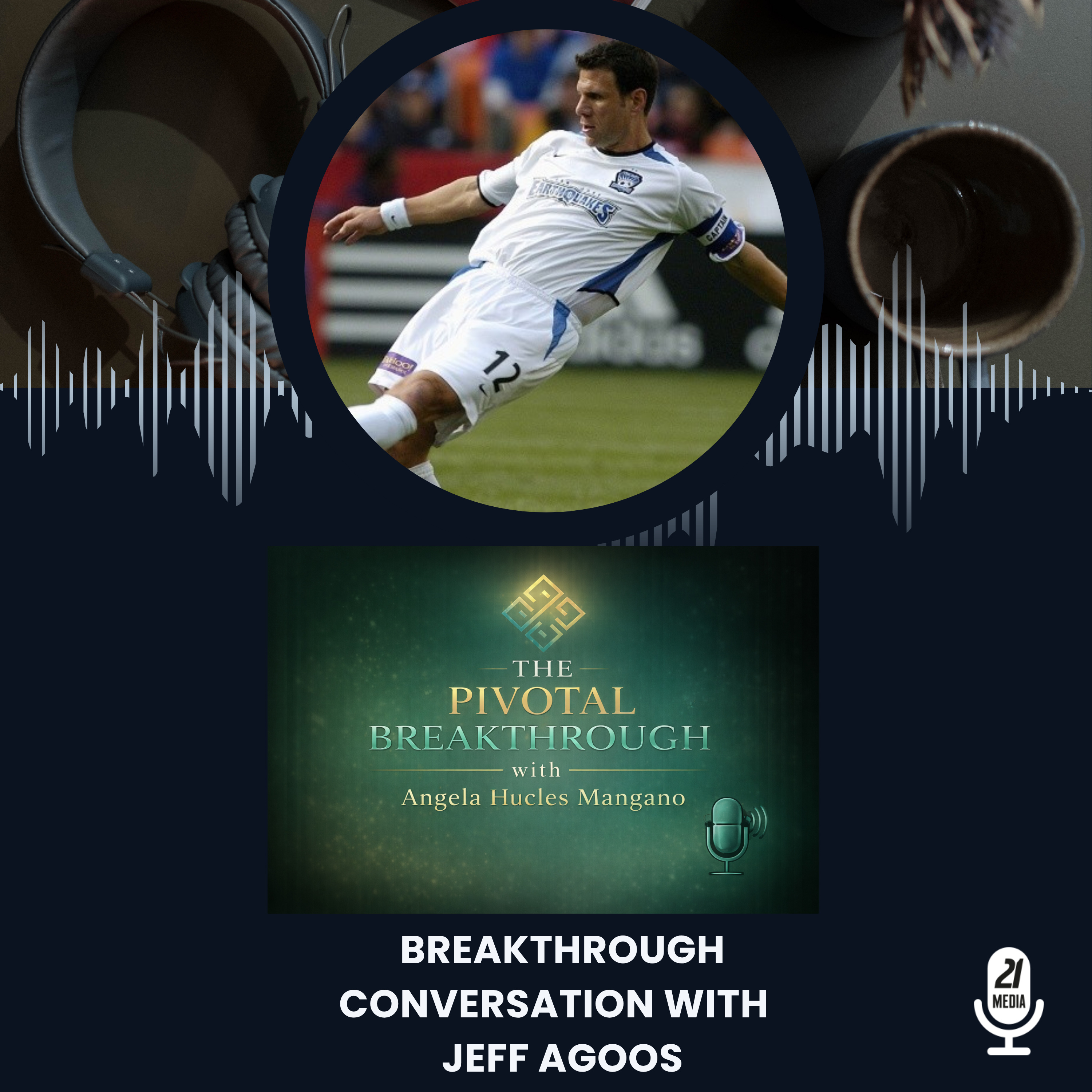 Breakthrough Conversation with Jeff Agoos episode artwork