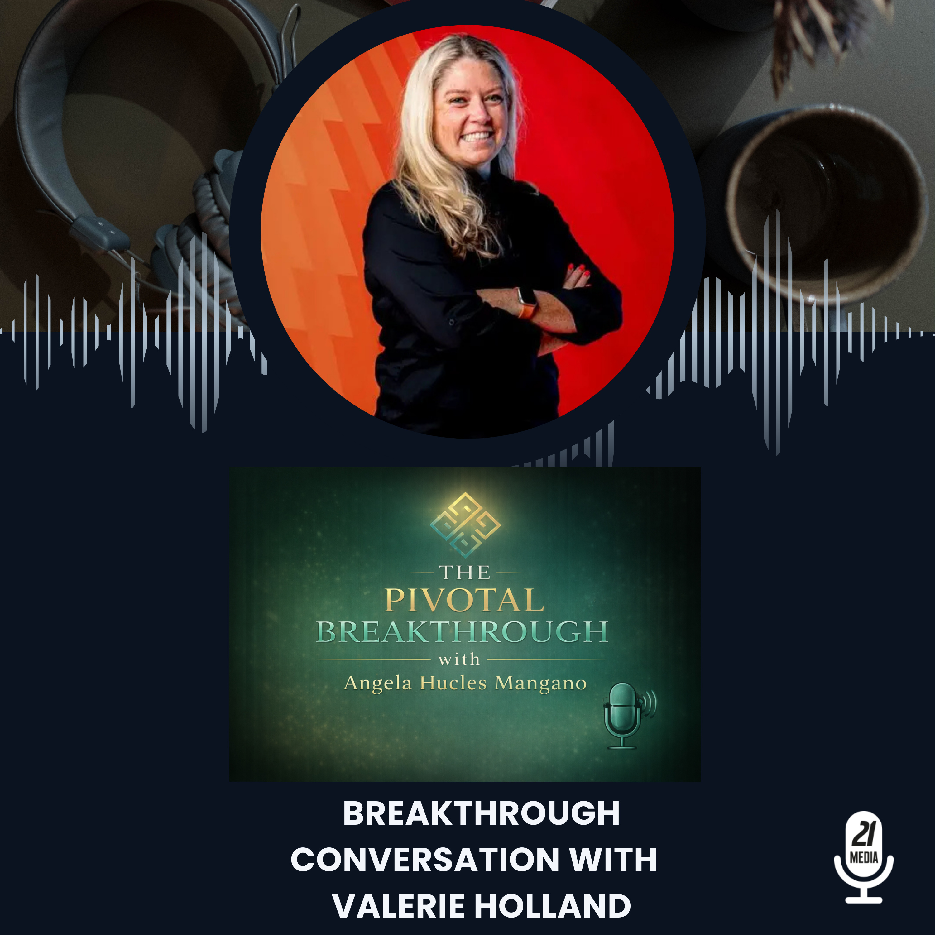 Breakthrough Conversation with Valerie Holland episode artwork