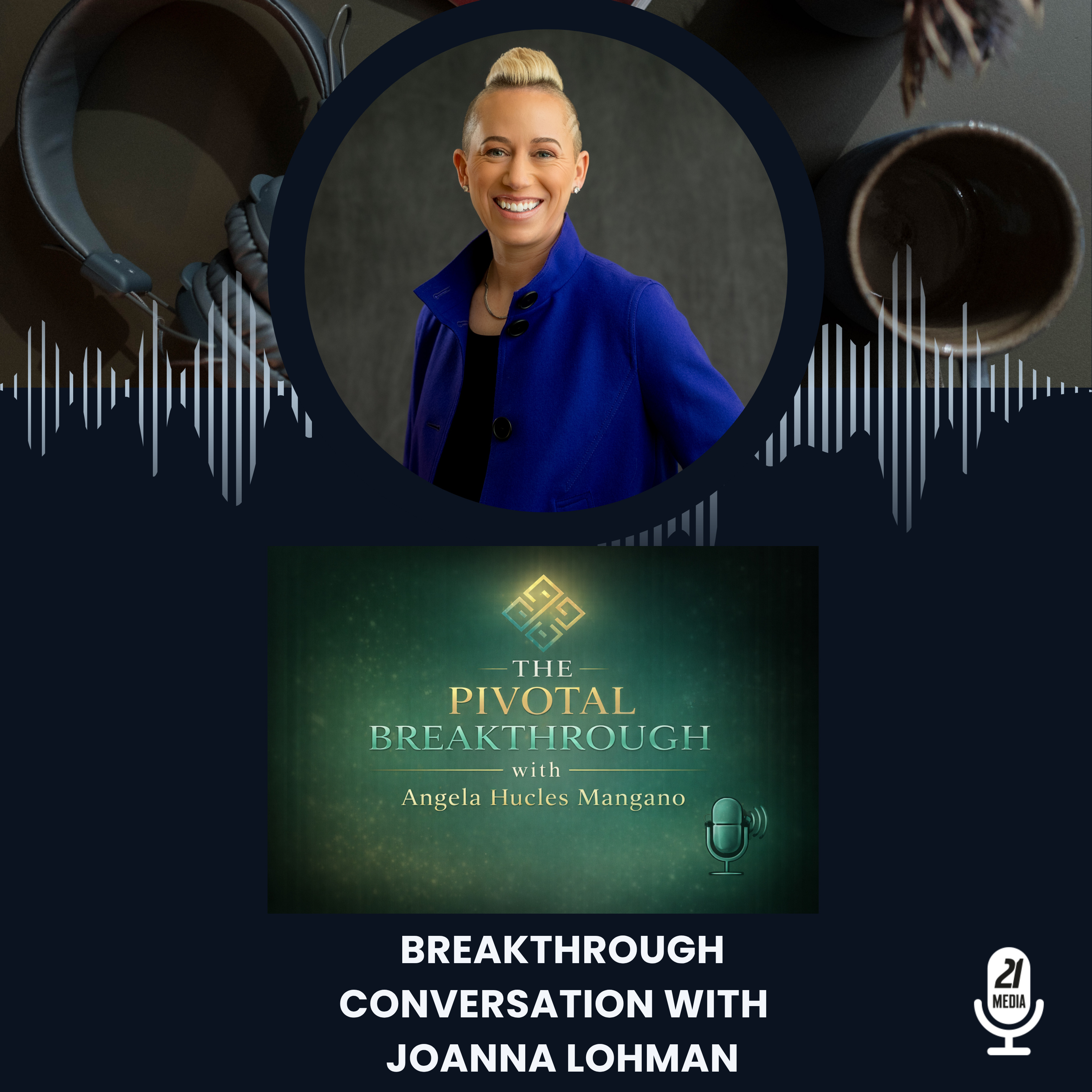 Breakthrough Conversation with Joanna Lohman episode artwork