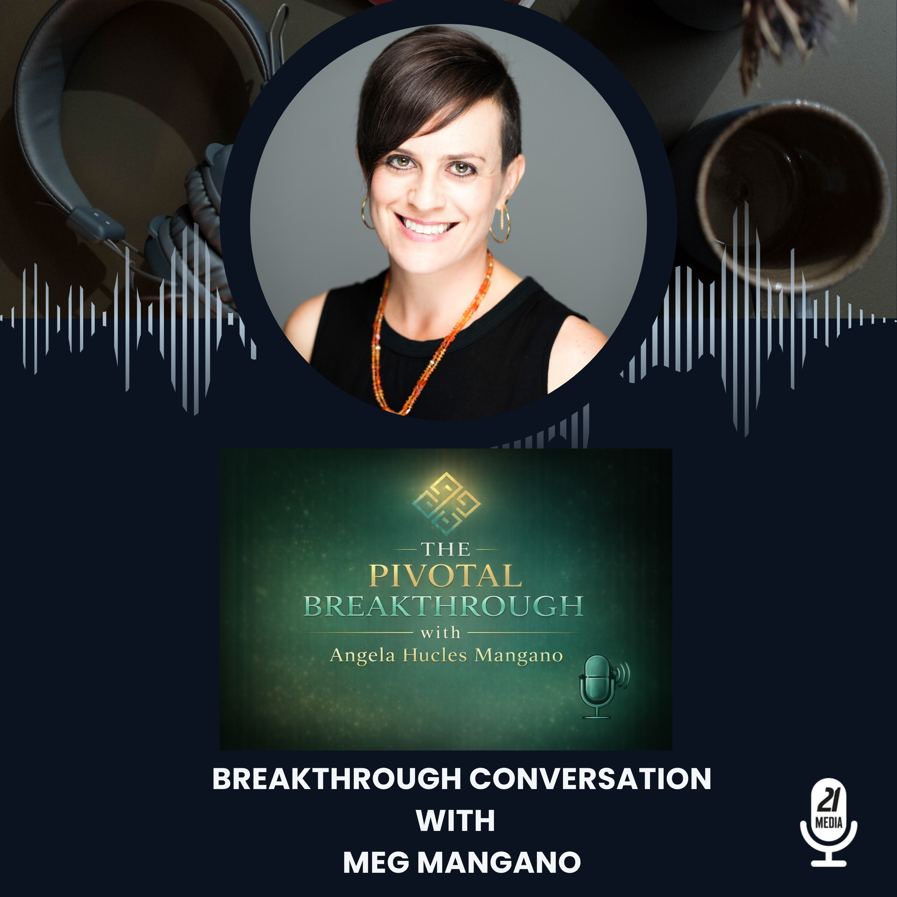 Breakthrough Conversation with Meg Mangano episode artwork