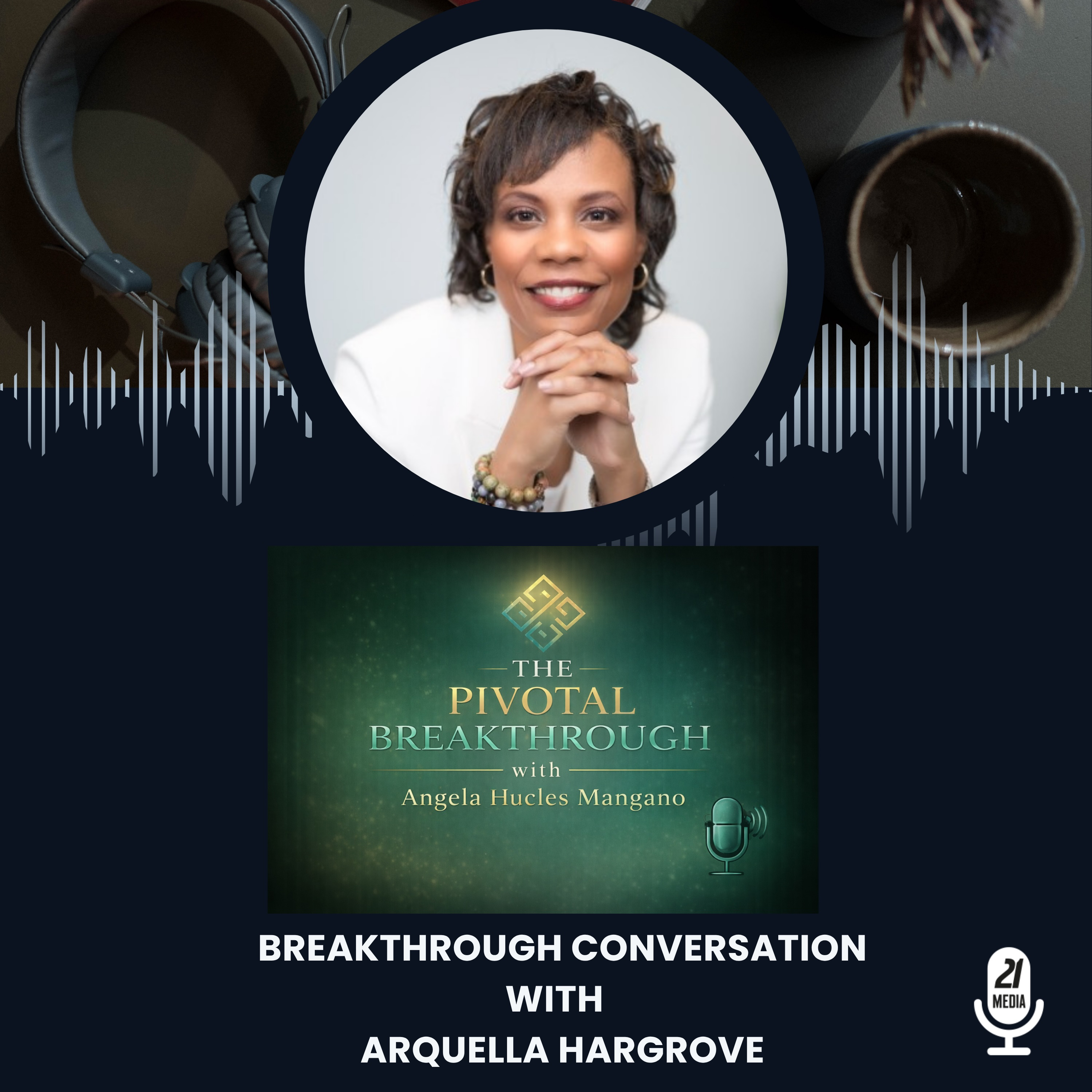 Breakthrough Conversation with Arquella Hargrove episode artwork