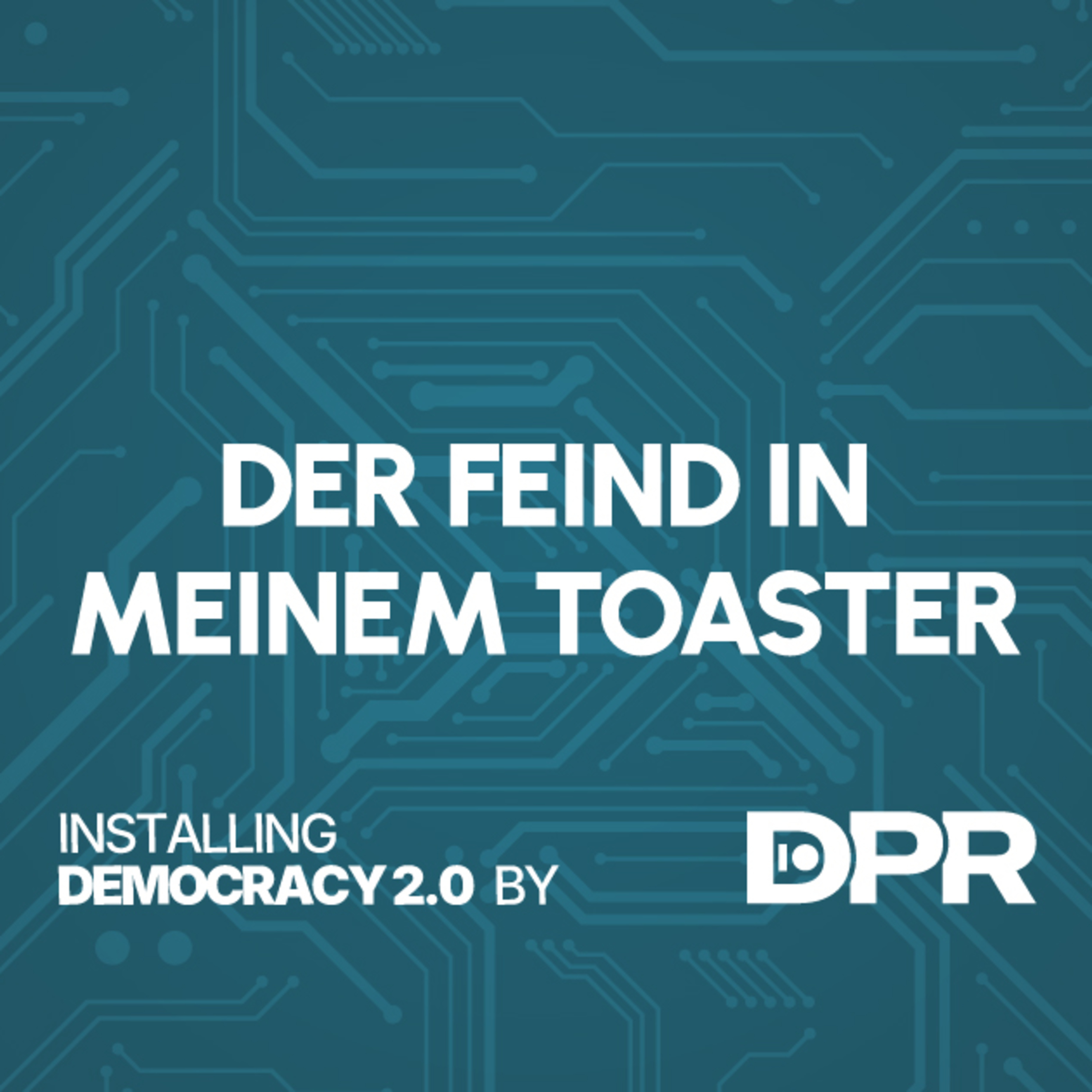 Der Feind in meinem Toaster: Warum dein Smart Home ein Sicherheitsrisiko ist episode artwork