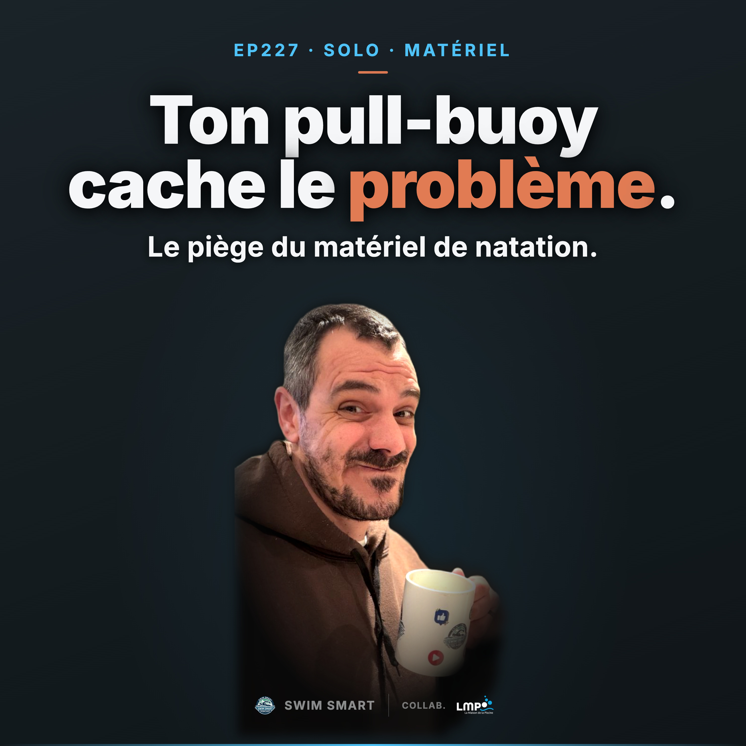 Matériel de natation : ton pull-buoy cache ton problème avec La Maison de la Piscine episode artwork