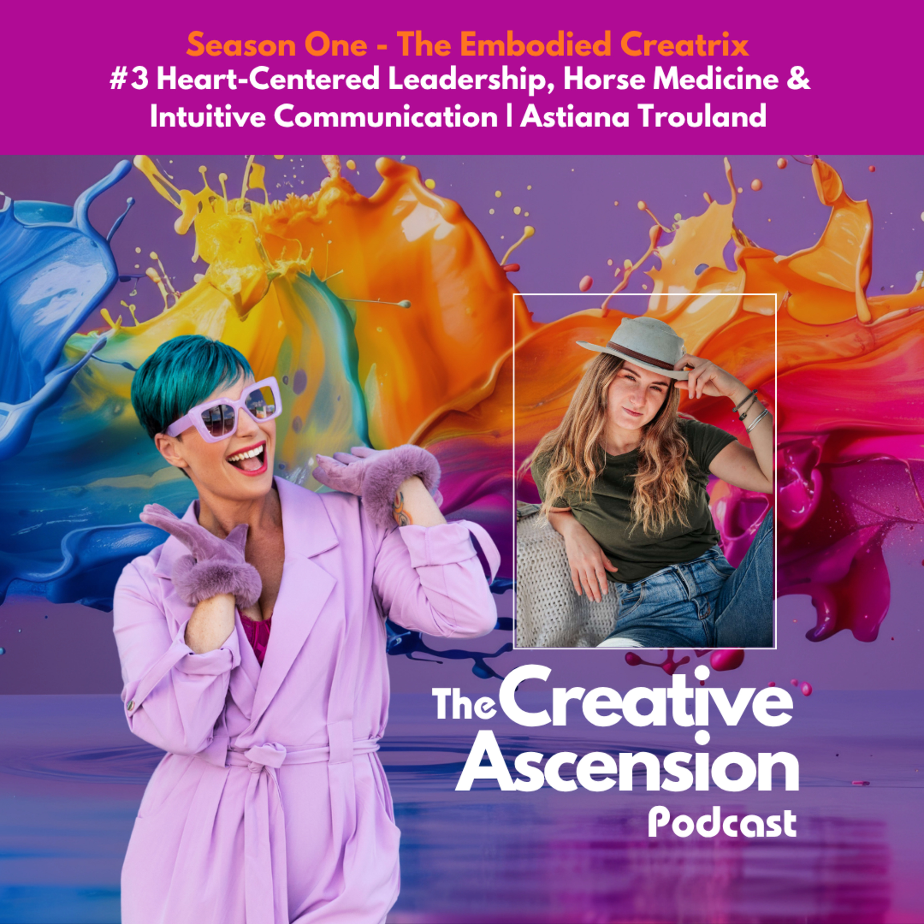 Heart-Centered Leadership, Horse Medicine & Embodied Living | Astiana Trouland episode artwork