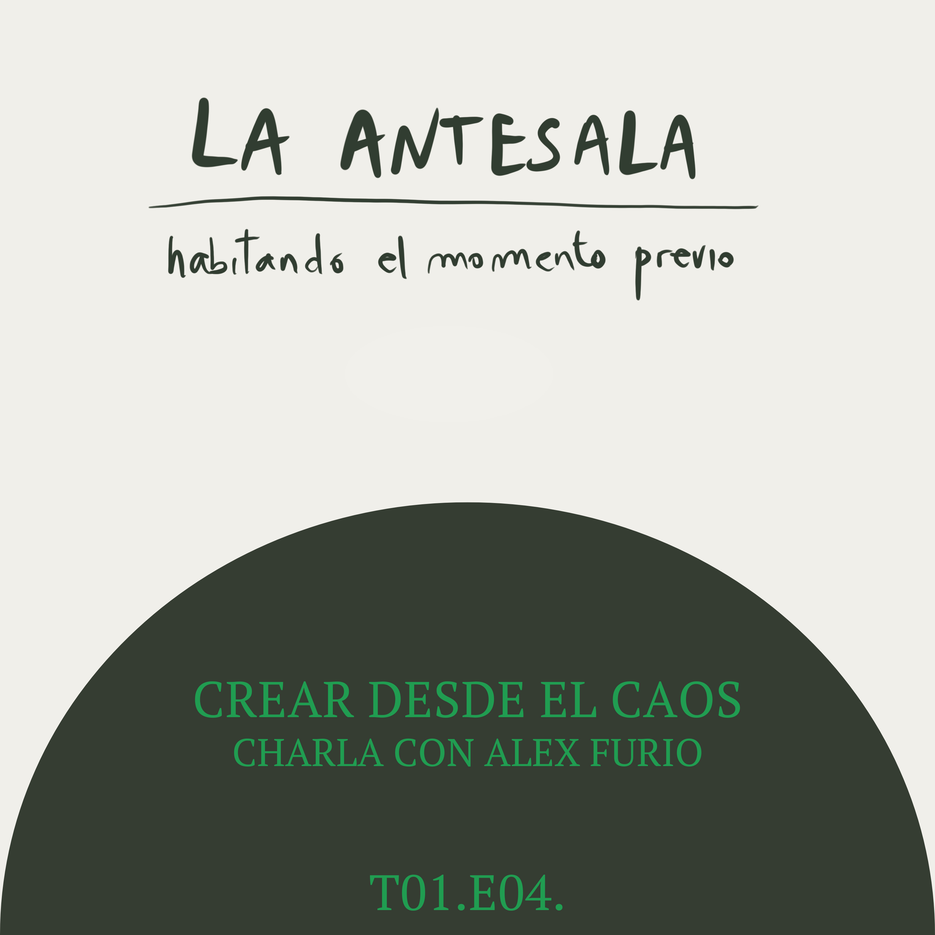 T1E4-Crear desde el caos-conversación con Alex Furio episode artwork