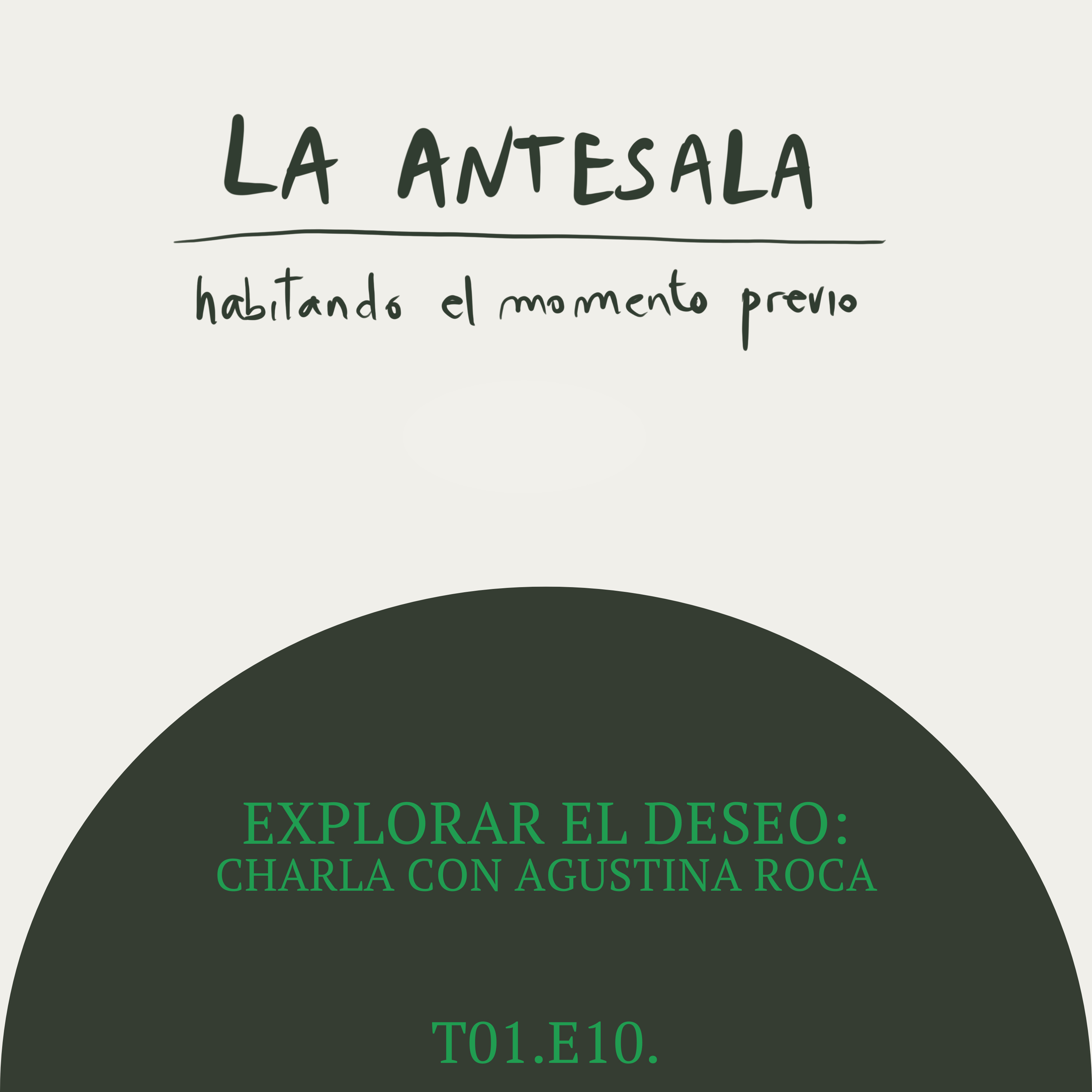 T1E10 - Explorar el Deseo en la creatividad: en conversación con Agustina Roca episode artwork
