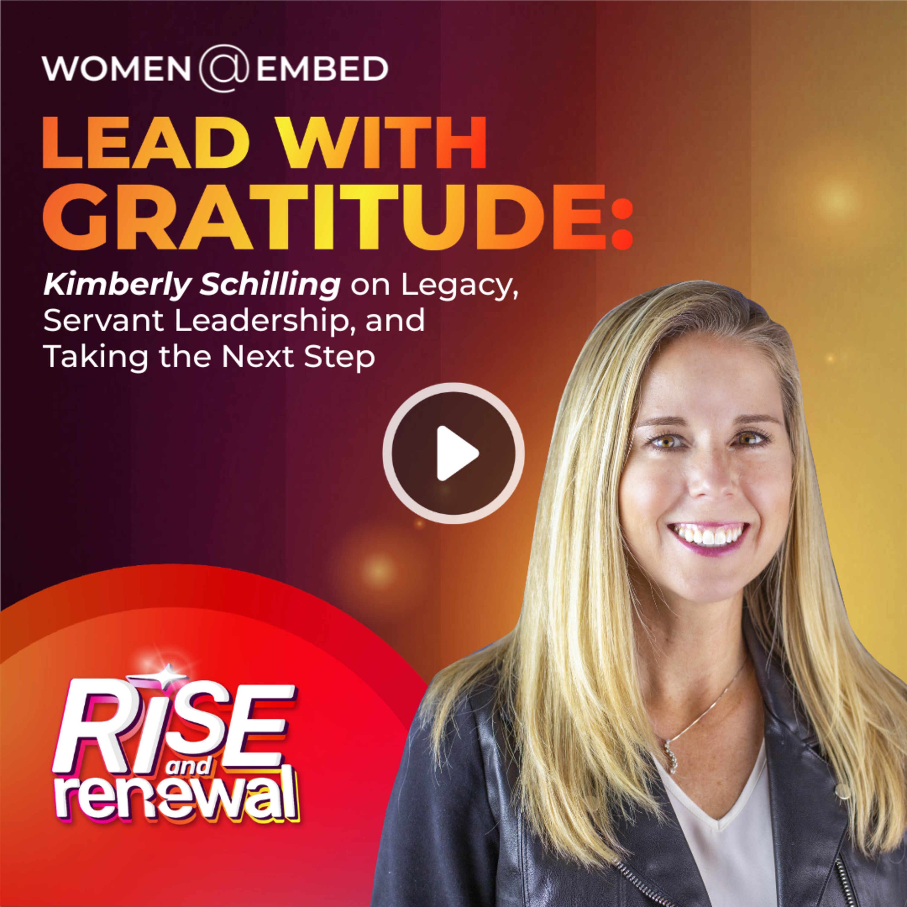 Lead with Gratitude: Kimberly Schilling on Legacy, Servant Leadership, and Taking the Next Step episode artwork