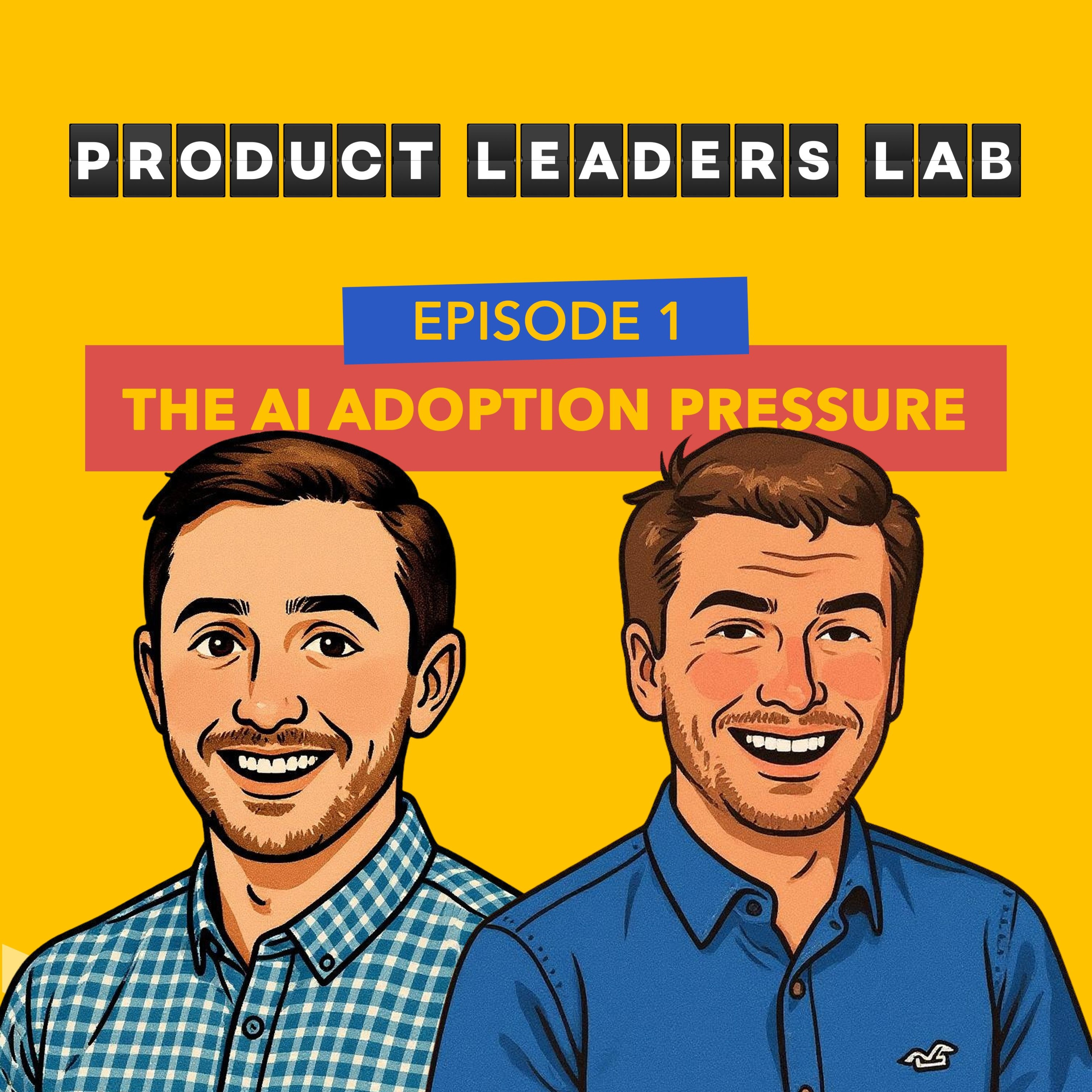 [Episode #1] The AI Adoption Pressure