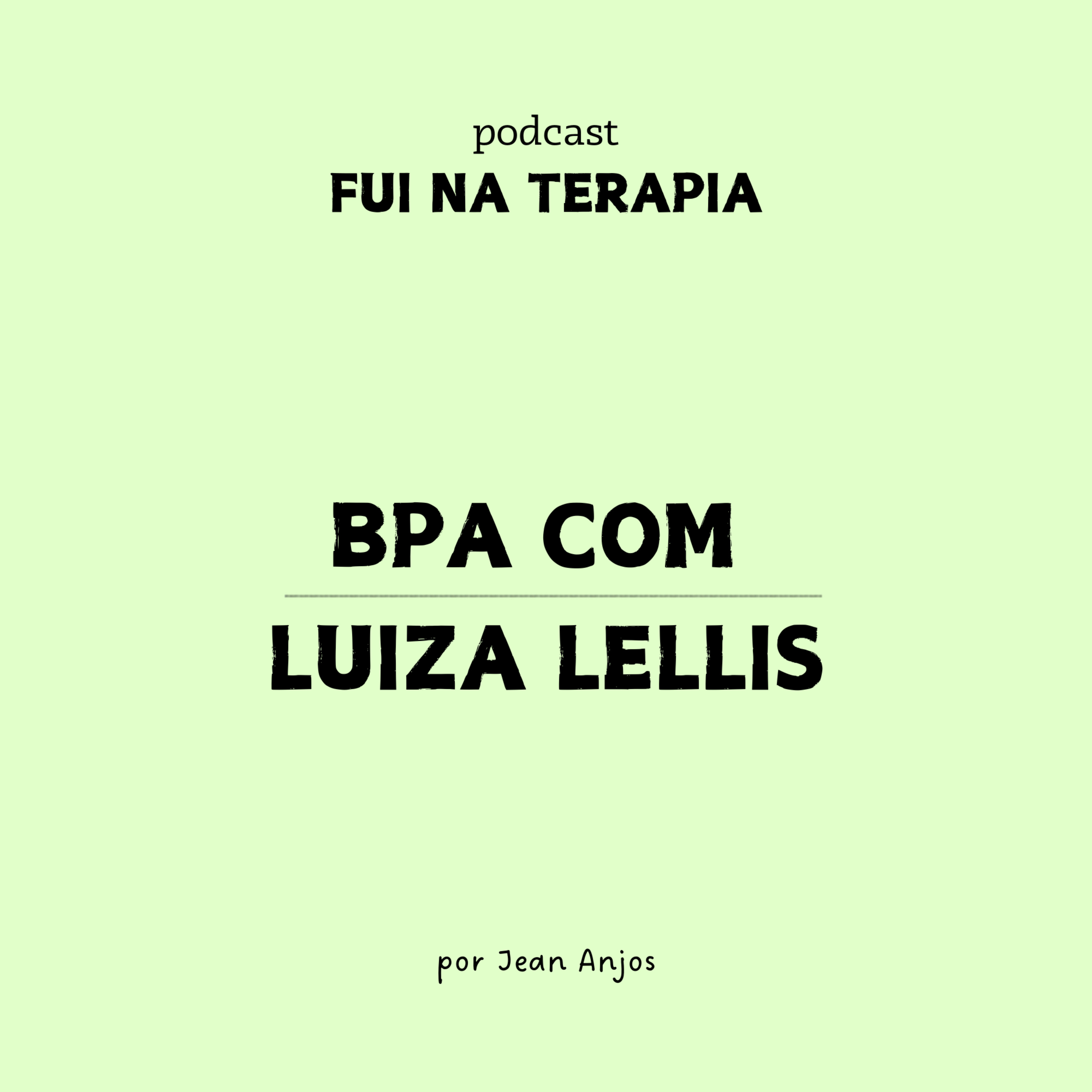 #26 - bpa com lellis - amor, compaixão, lugares instagramáveis e outras coisas episode artwork