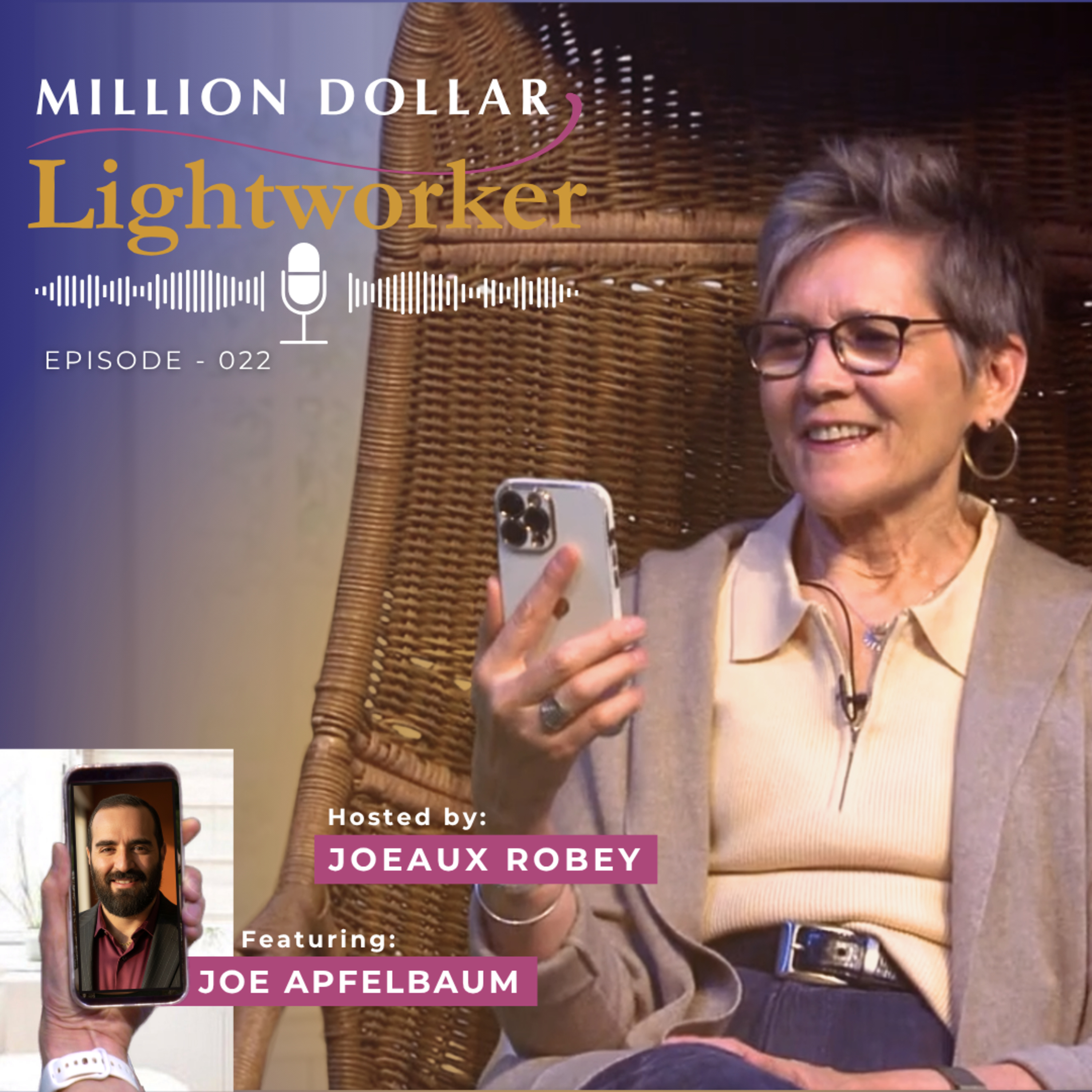 Million Dollar Lightworker - Ep. 022 - Joe Apfelbaum - Strategy, Soul & Scaling Your Light episode artwork