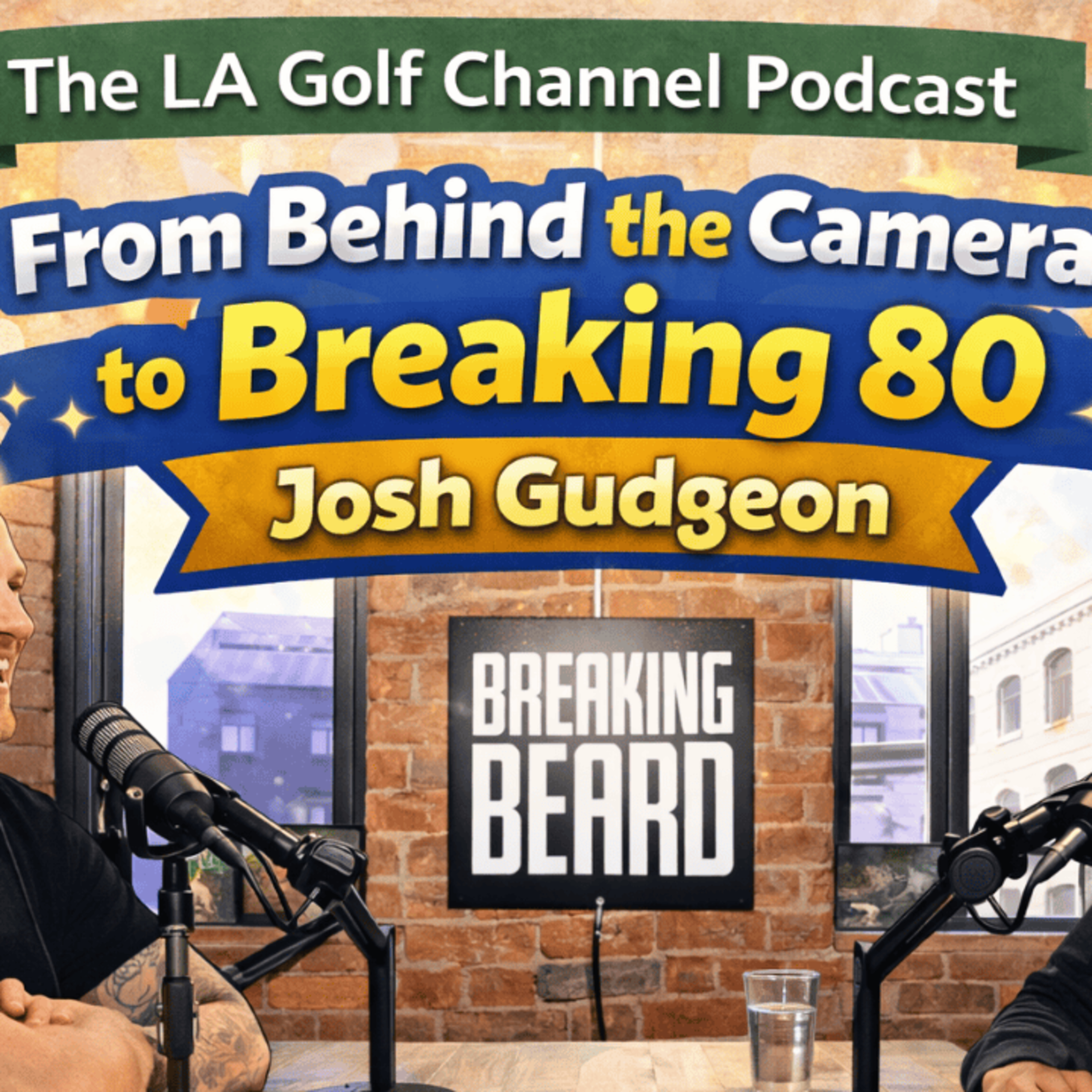 From Behind the Camera to Breaking 80 | Josh Gudgeon episode artwork