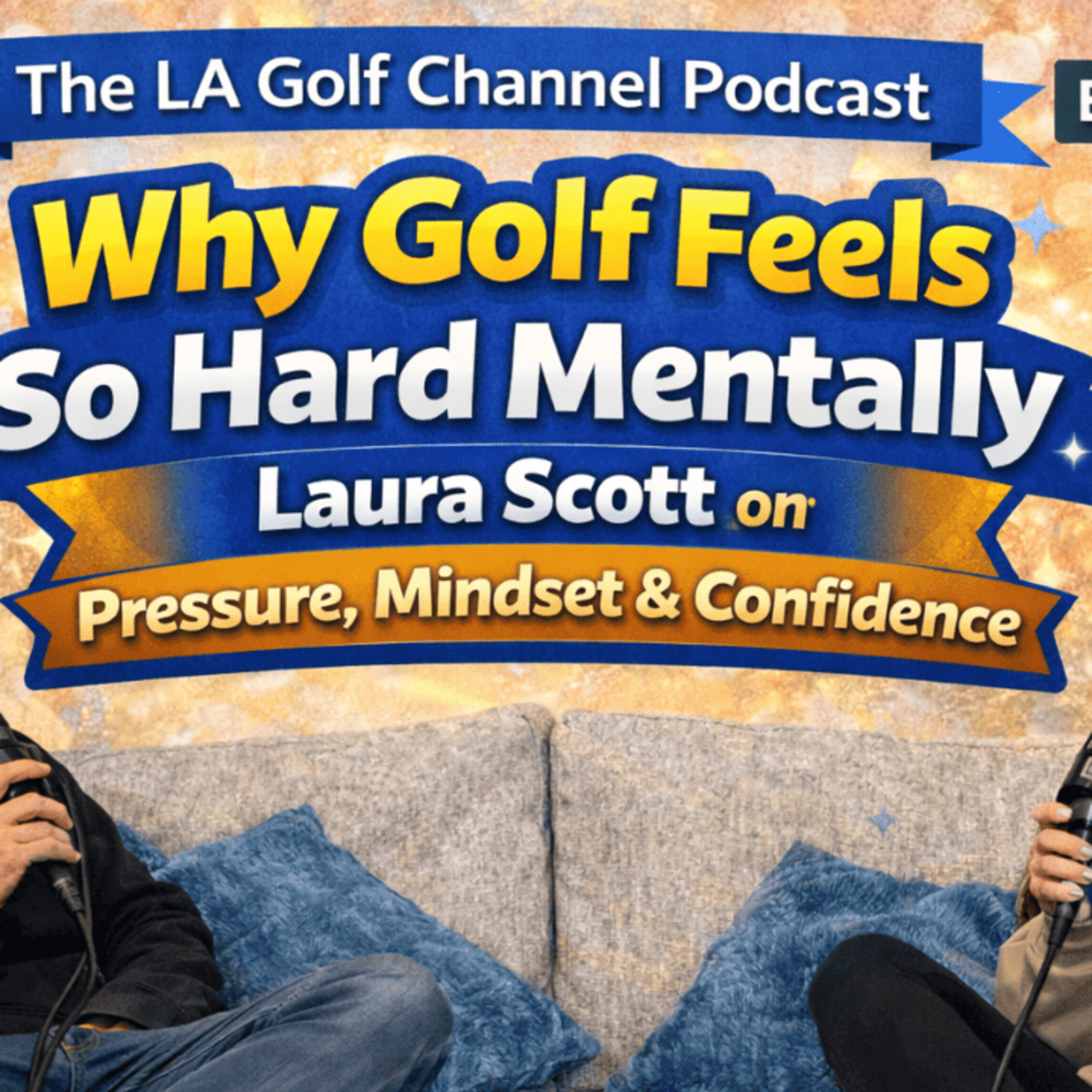 Why Golf Feels So Hard Mentally | Laura Scott on Pressure, Mindset & Confidence episode artwork