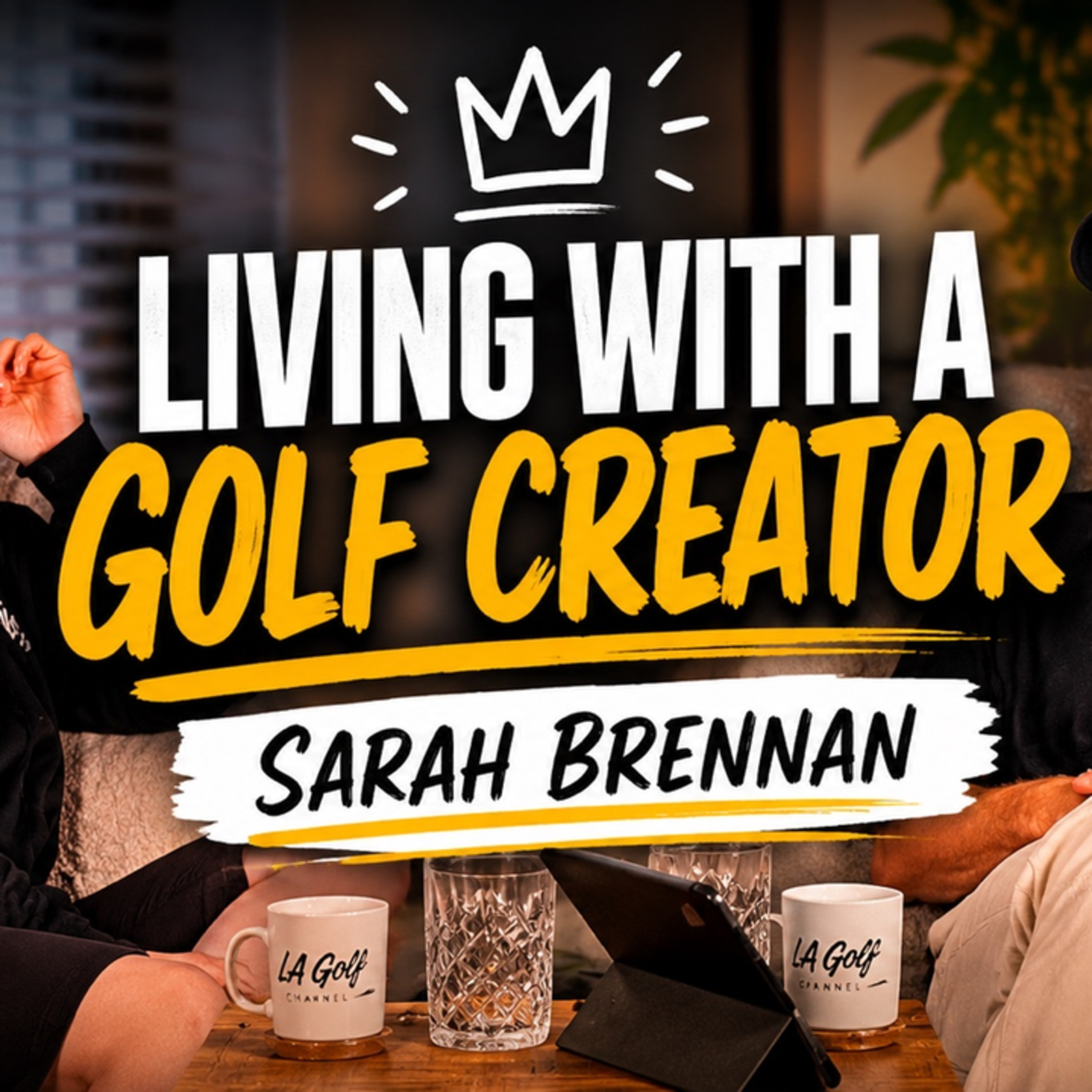 What It’s Really Like Living With a Golf Content Creator | Sarah Brennan episode artwork