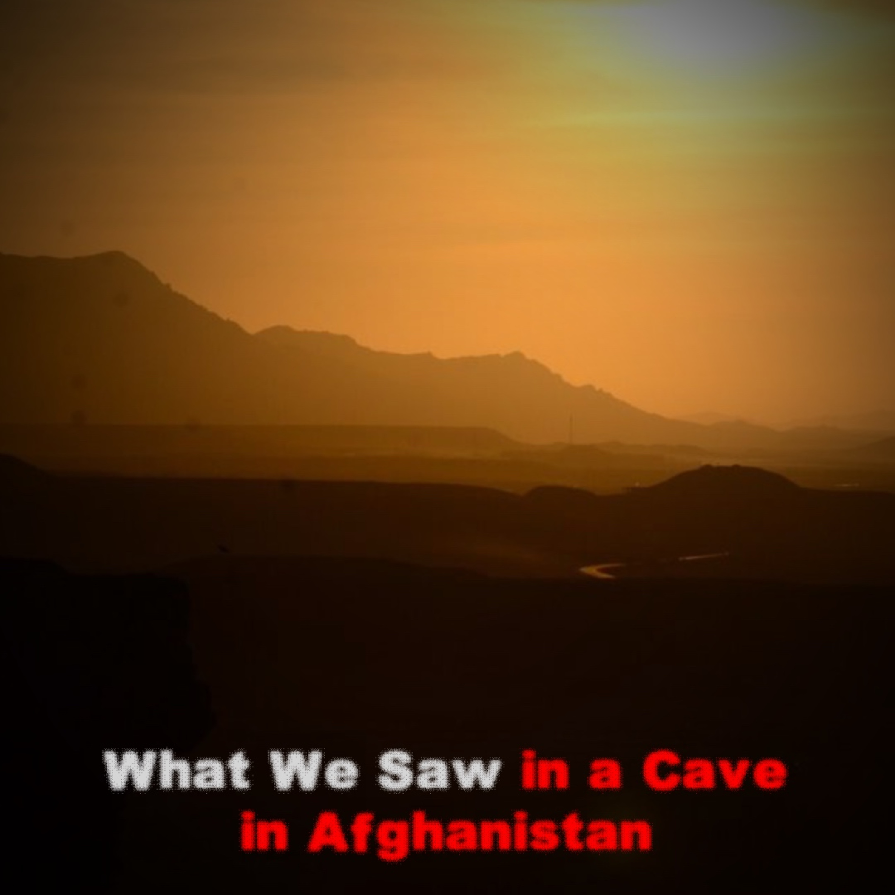 What We Saw in a Cave in Afghanistan episode artwork