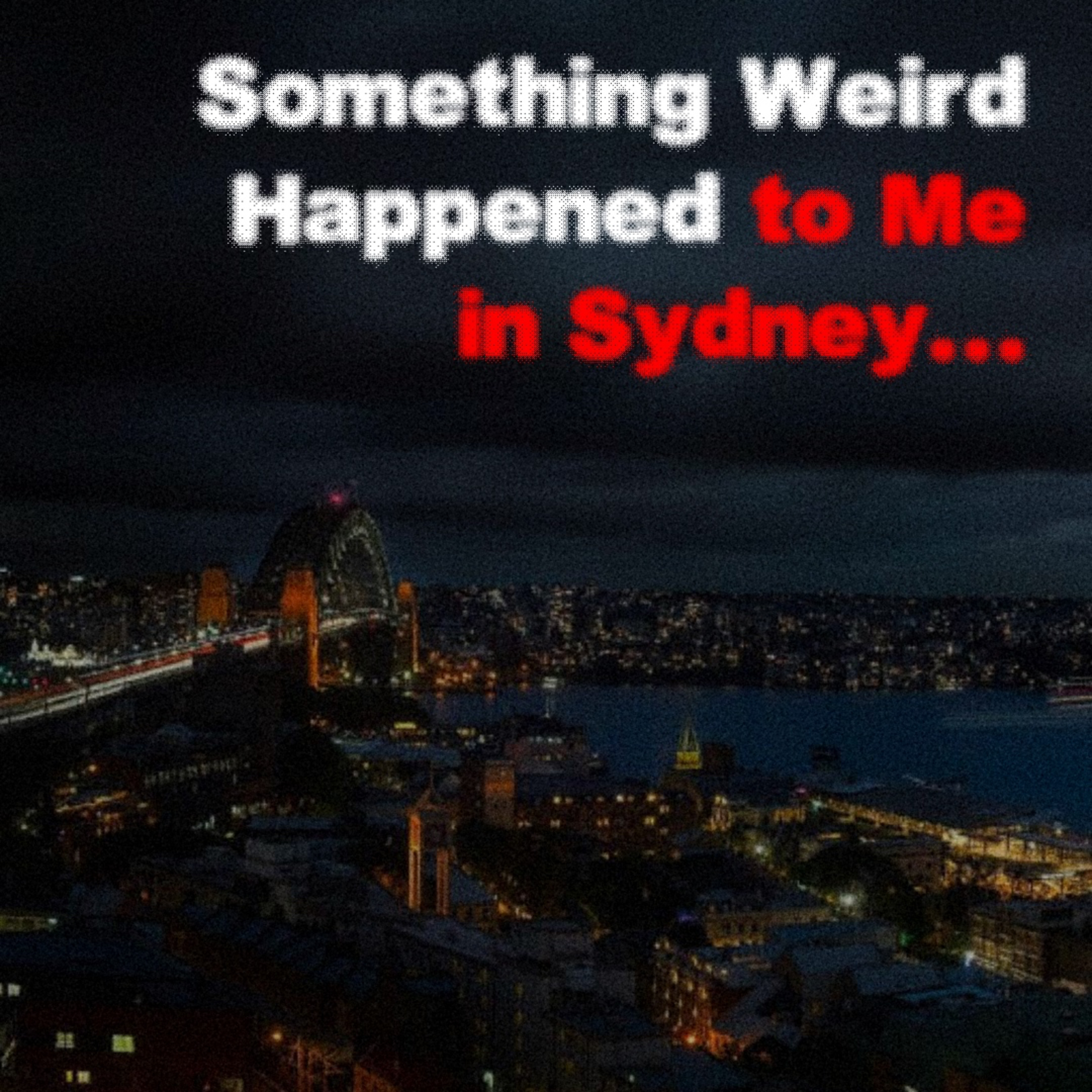 Anyone Else Had This Happen in Sydney?┃Creepypasta episode artwork