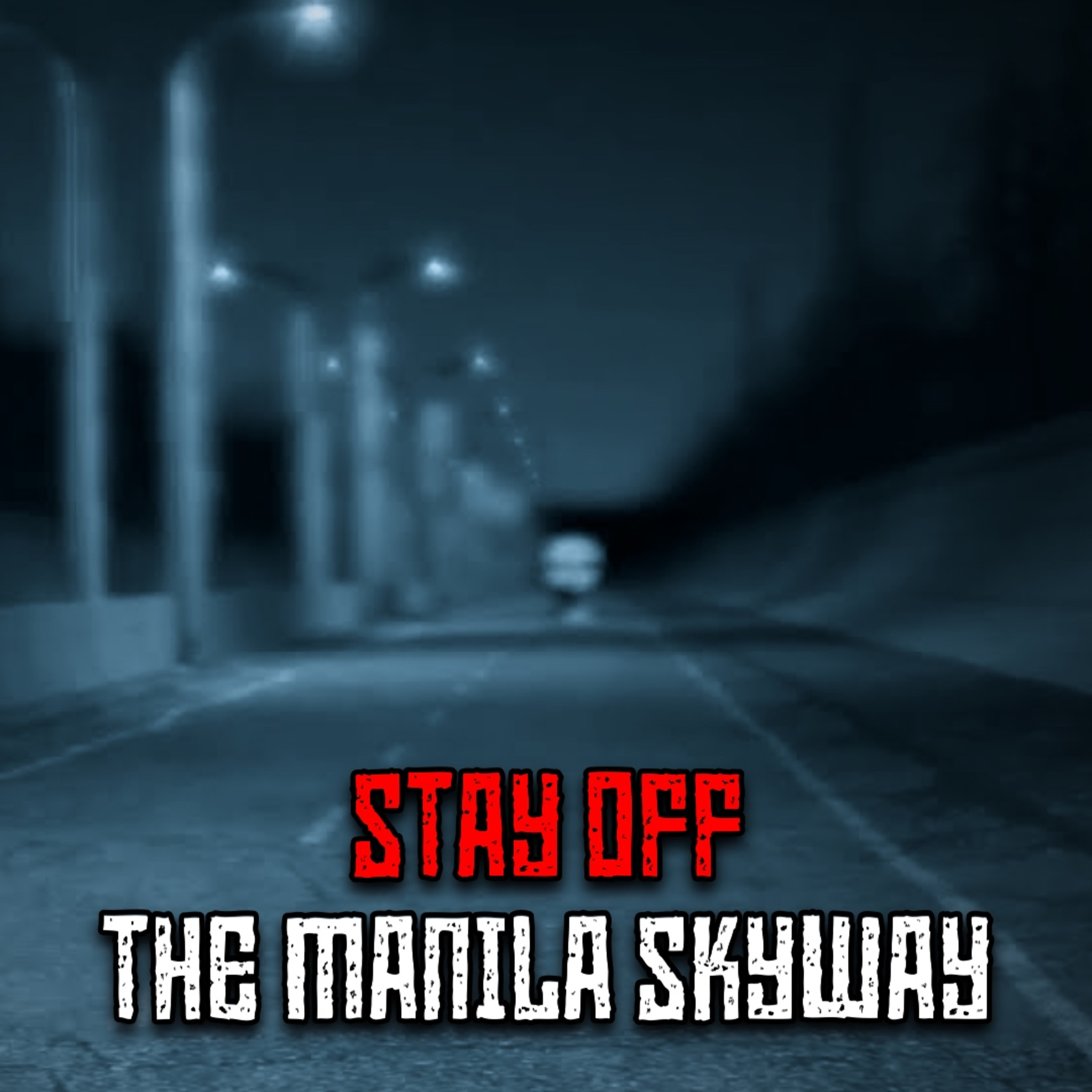 Stay Off the Manila Skyway! ┃ Creepypasta episode artwork