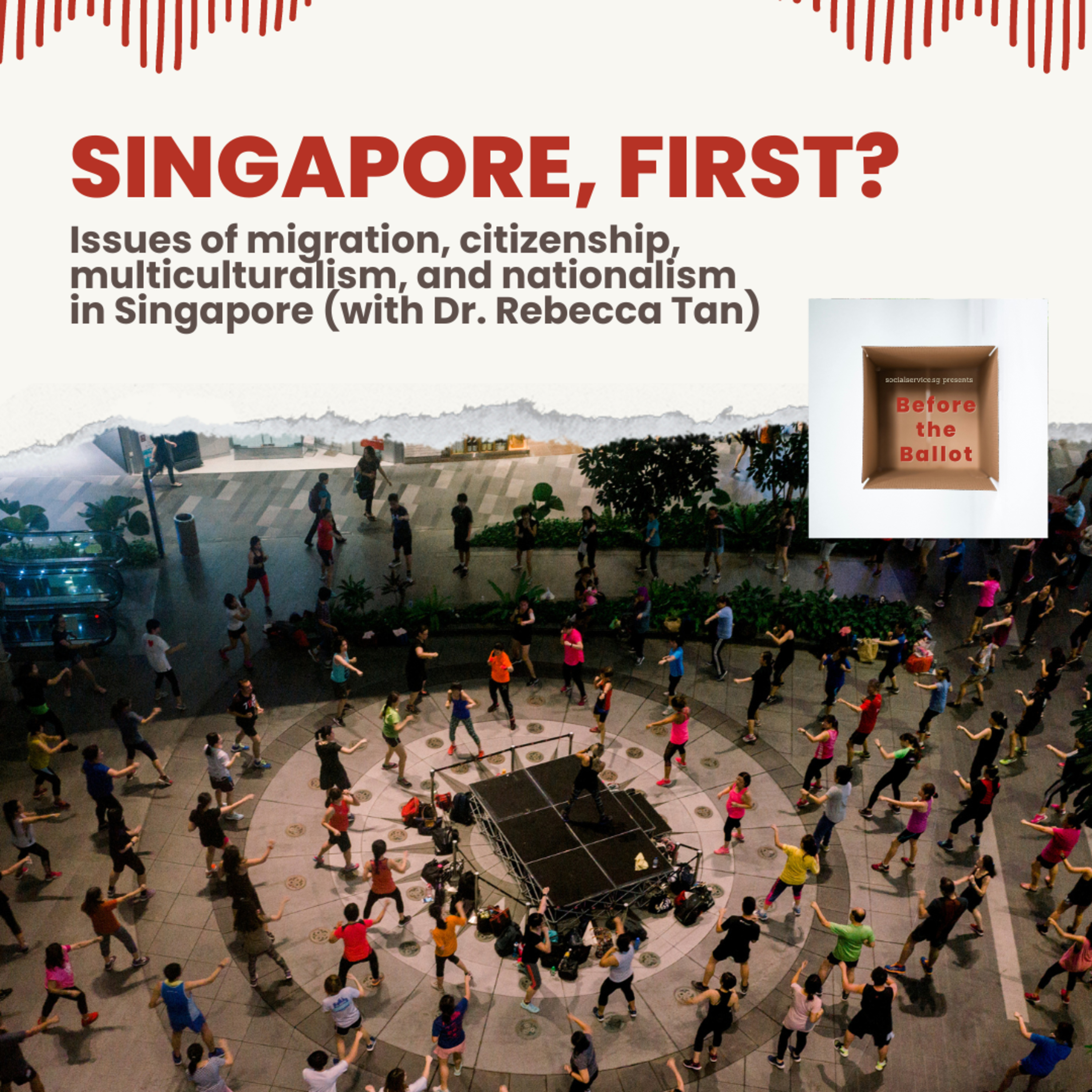 Singapore, first? Issues of migration, citizenship, multiculturalism, and nationalism in Singapore (with Dr. Rebecca Tan) - Part 1