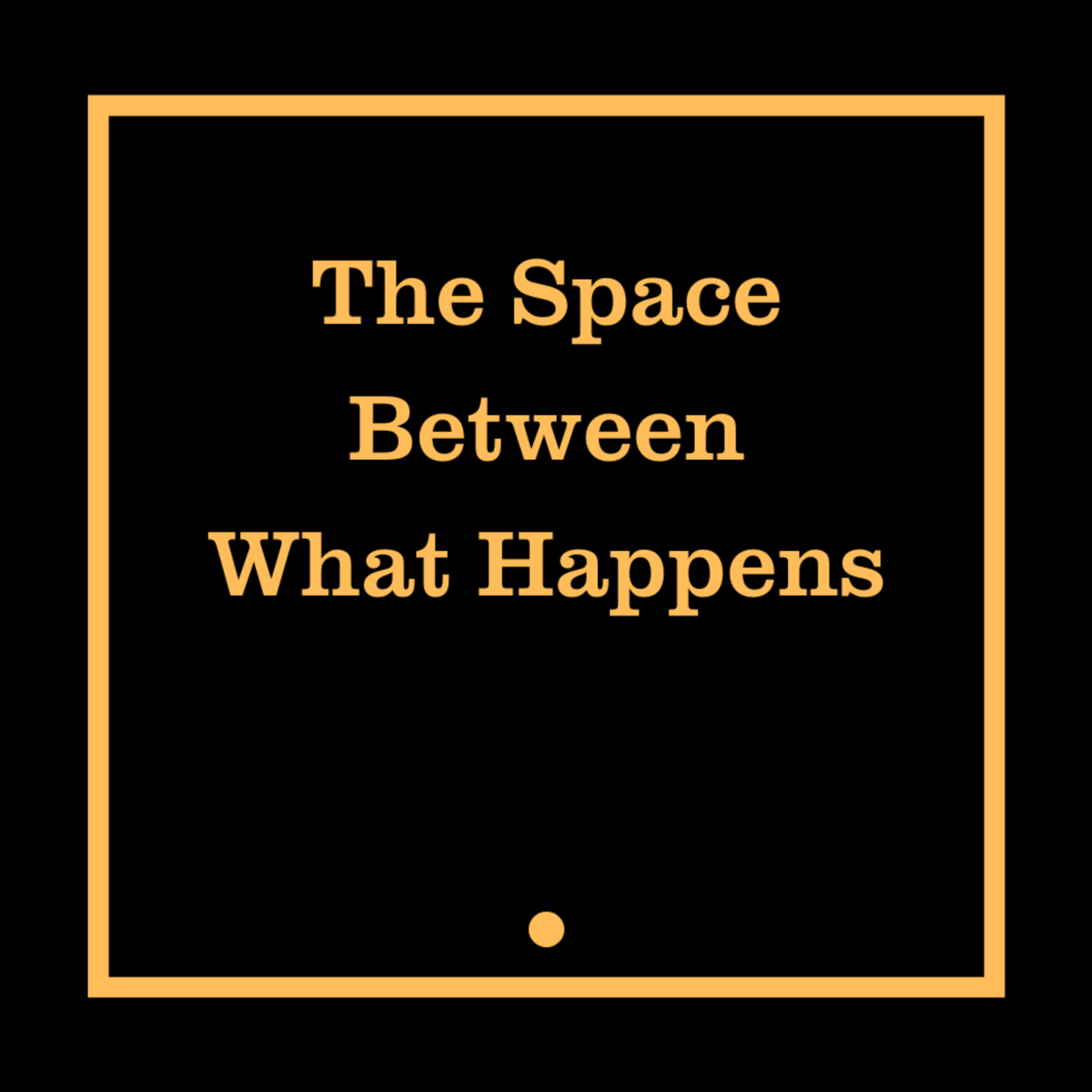 The Space Between What Happens episode artwork