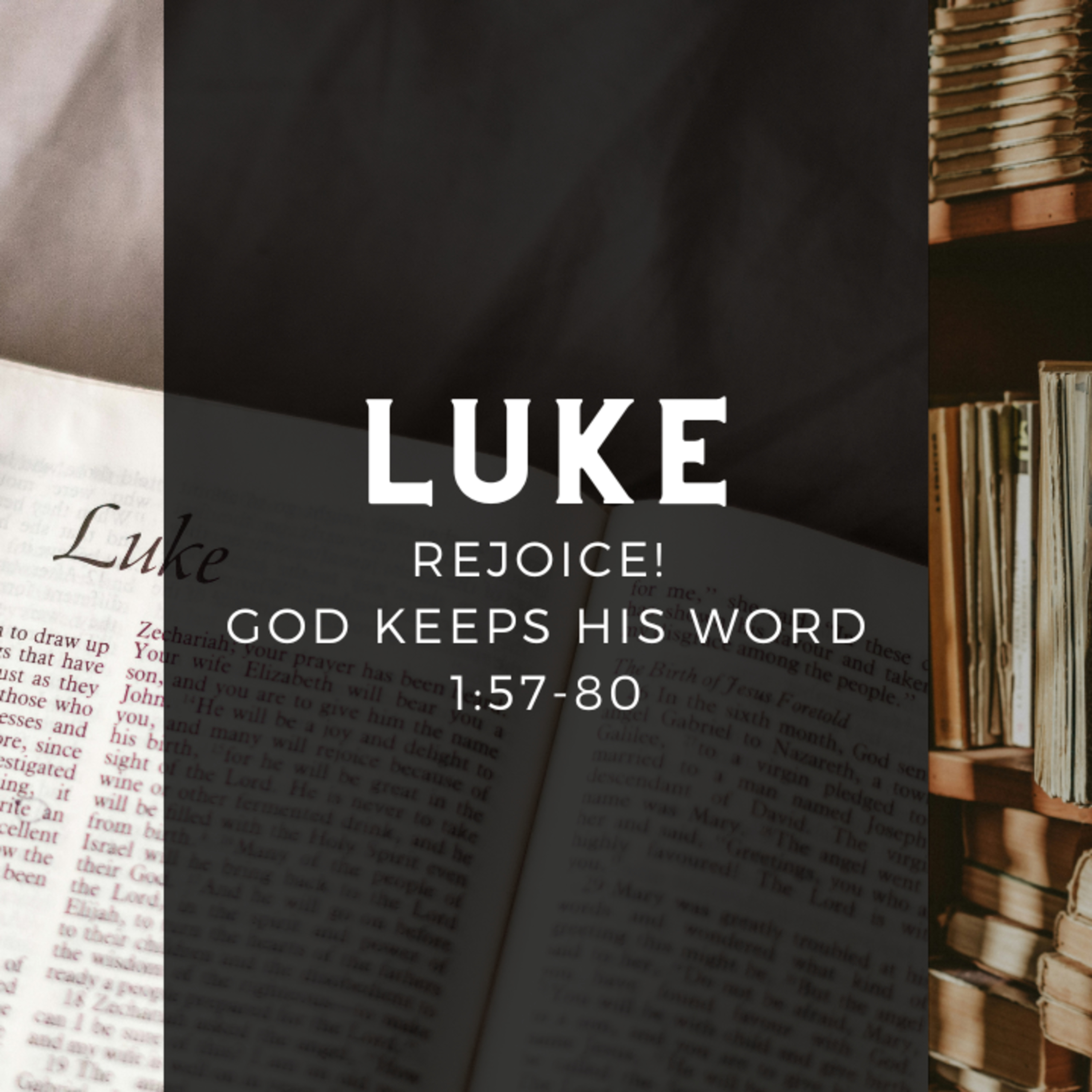 Rejoice! God Keeps His Word - Luke 1:57-80 (Nick Jones) episode artwork