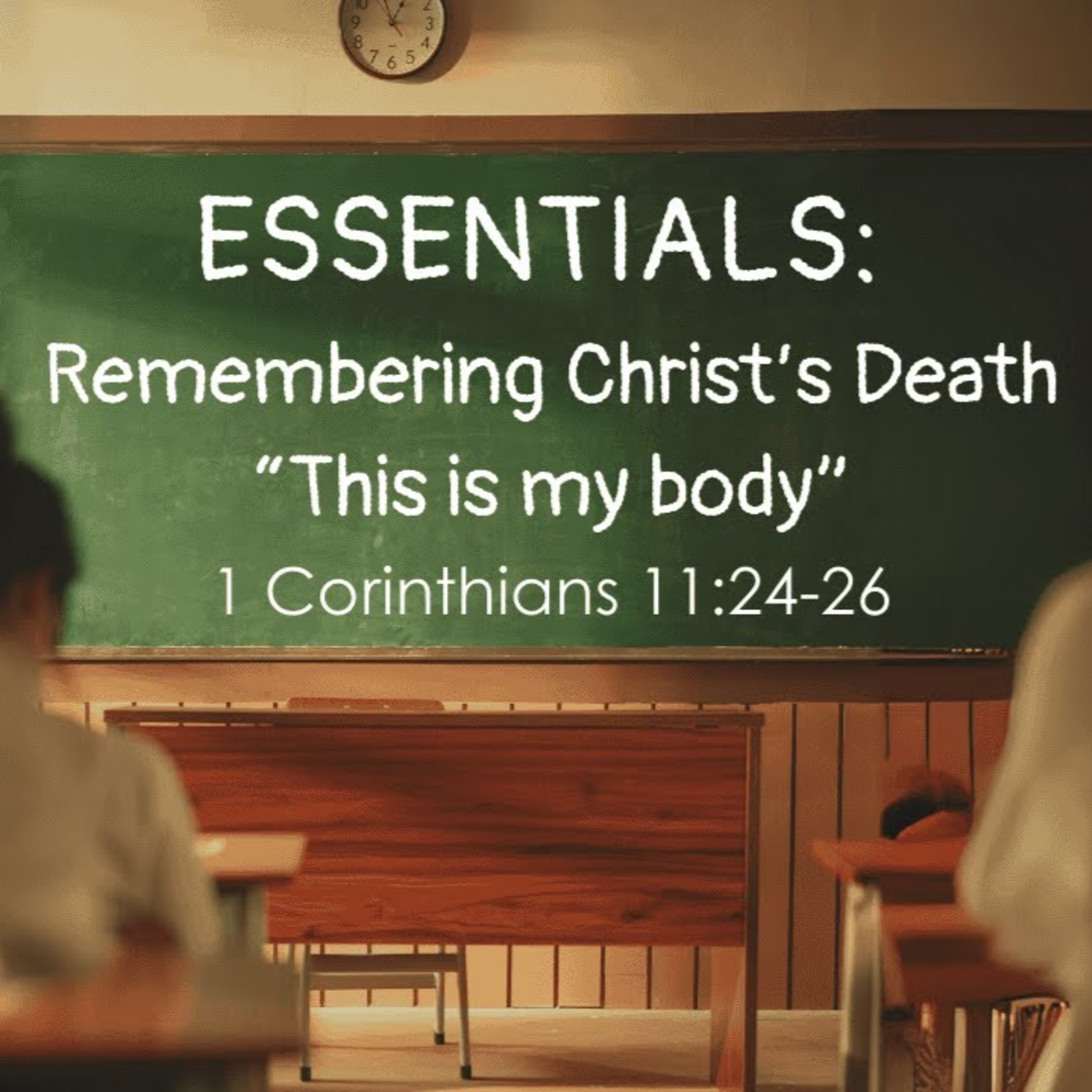 Essentials: Remembering Christ’s Death - "This is my body" - 1 Cor 11:24-26 (Mark Loughridge) episode artwork