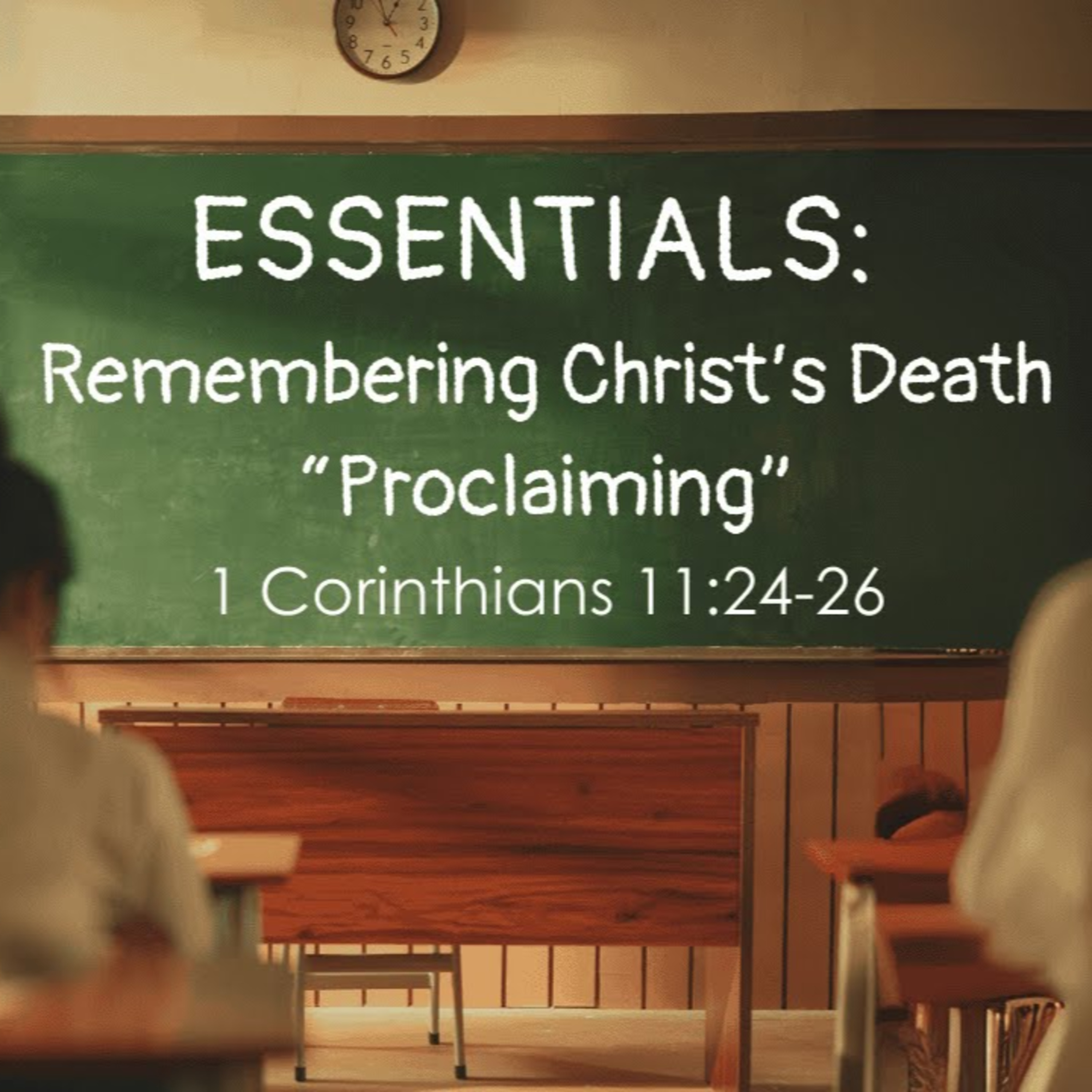 Essentials: Remembering Christ’s Death - "Proclaiming" - 1 Cor 11:24-26 (Mark Loughridge) episode artwork