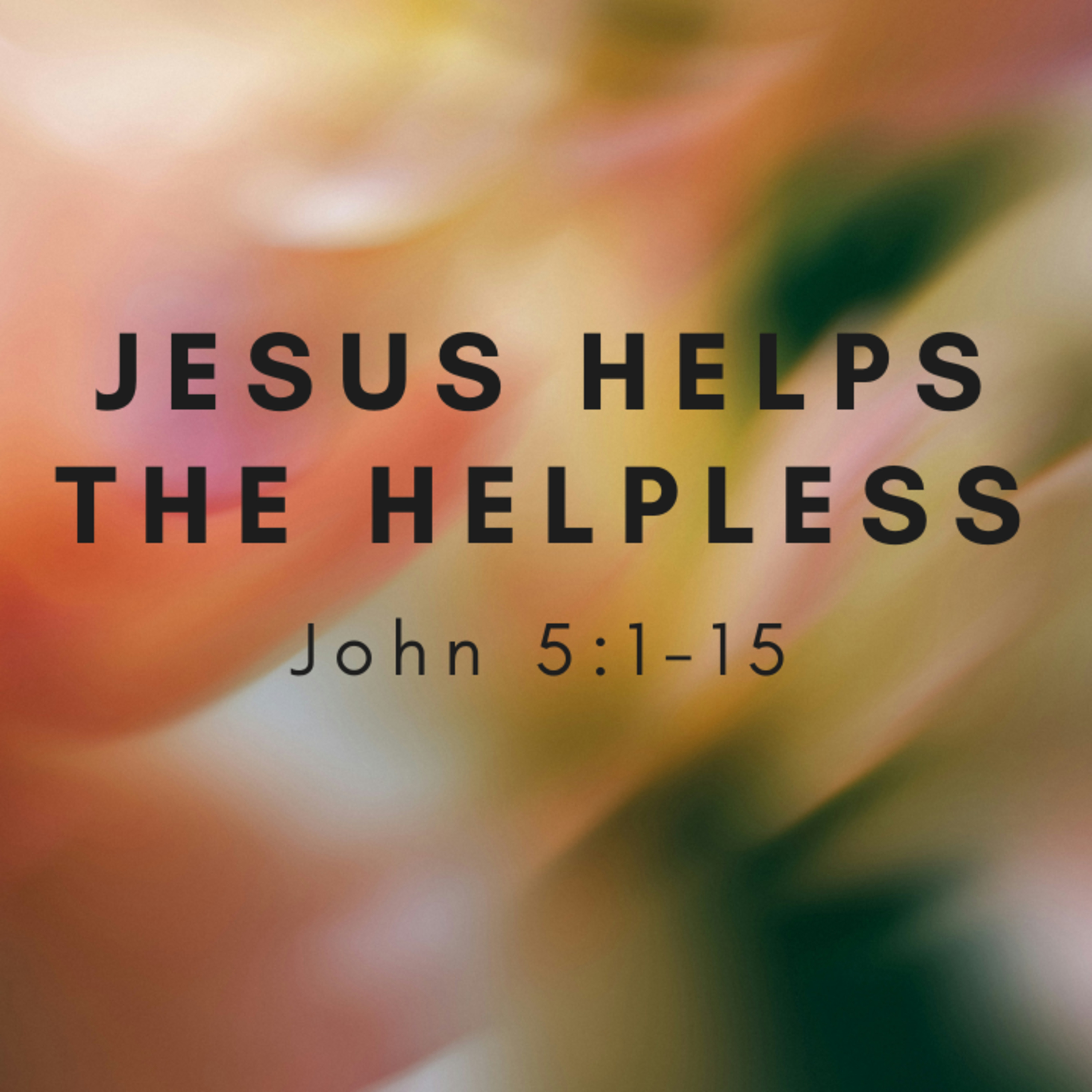 Jesus Helps the Helpless - John 5:1-15 (Gareth Orr) episode artwork