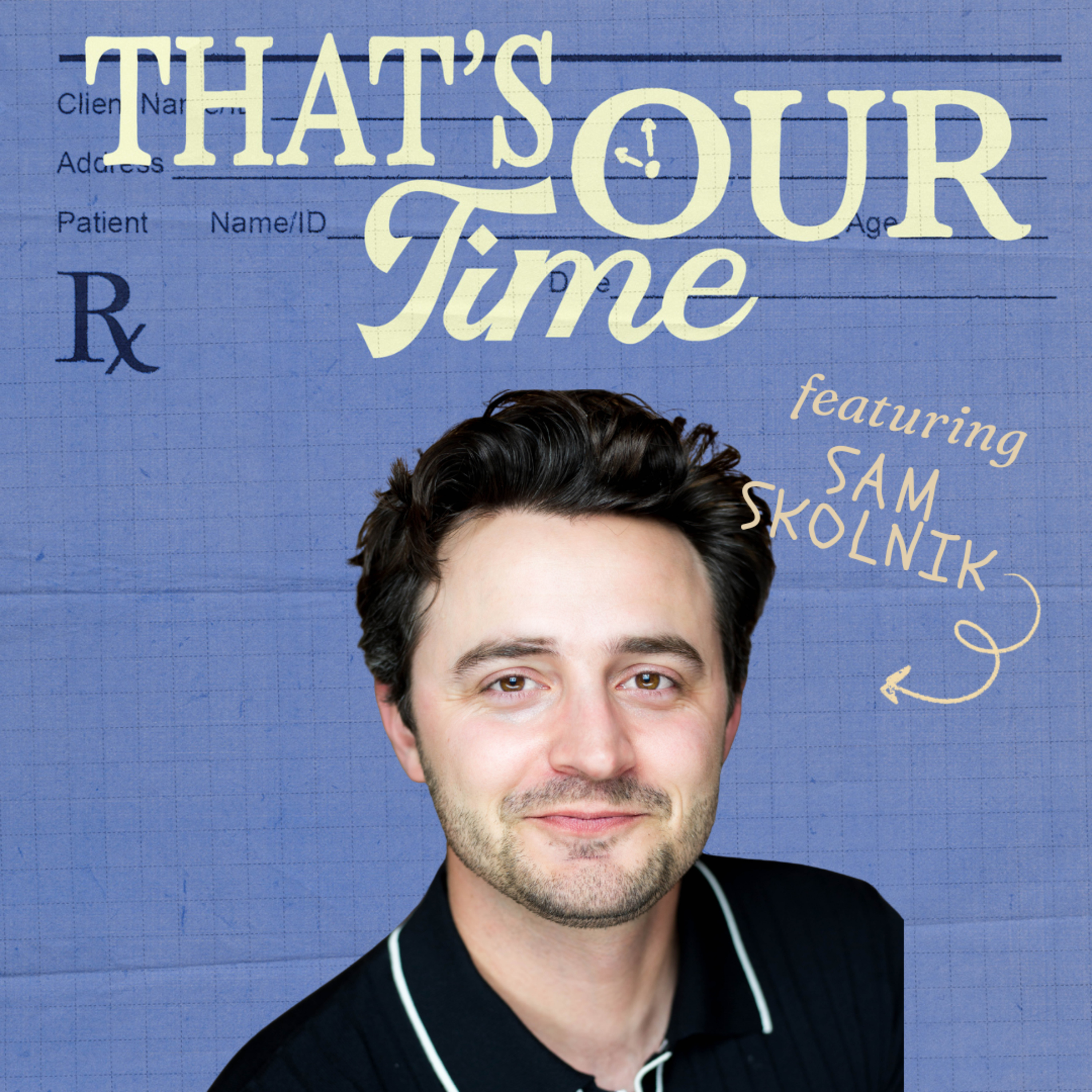 The Art of Being on Time with Sam Skolnik episode artwork