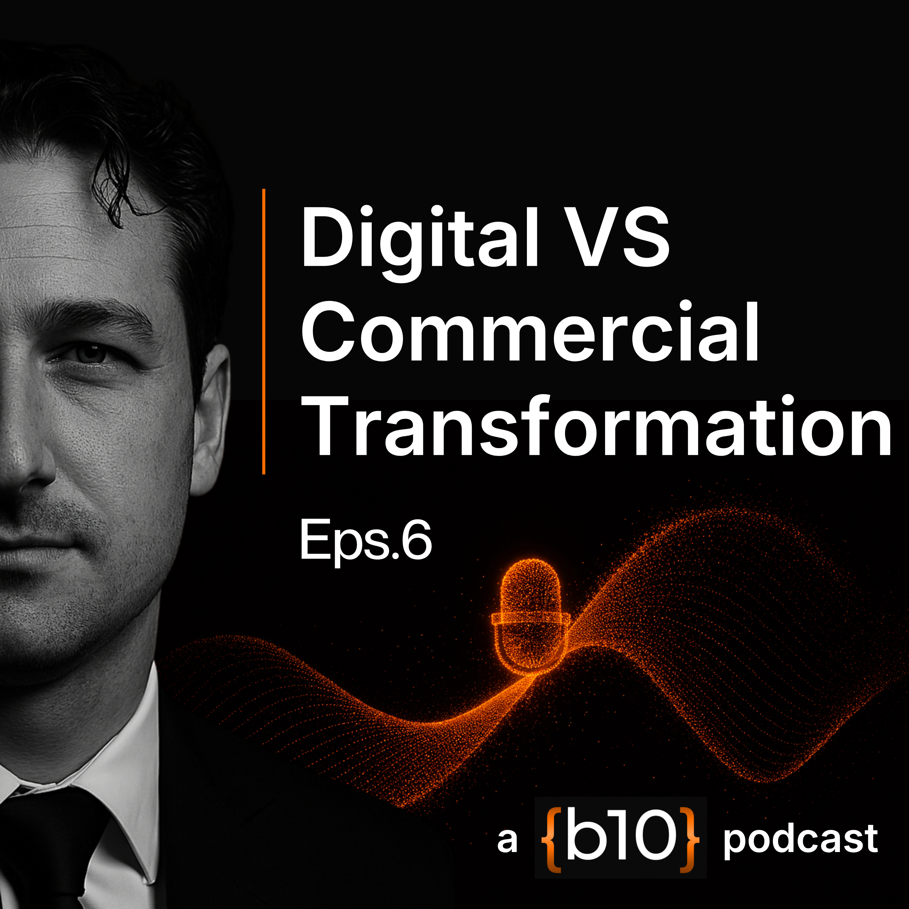 Digital Transformation vs Commercial Transformation — The Difference That's Costing Billions episode artwork