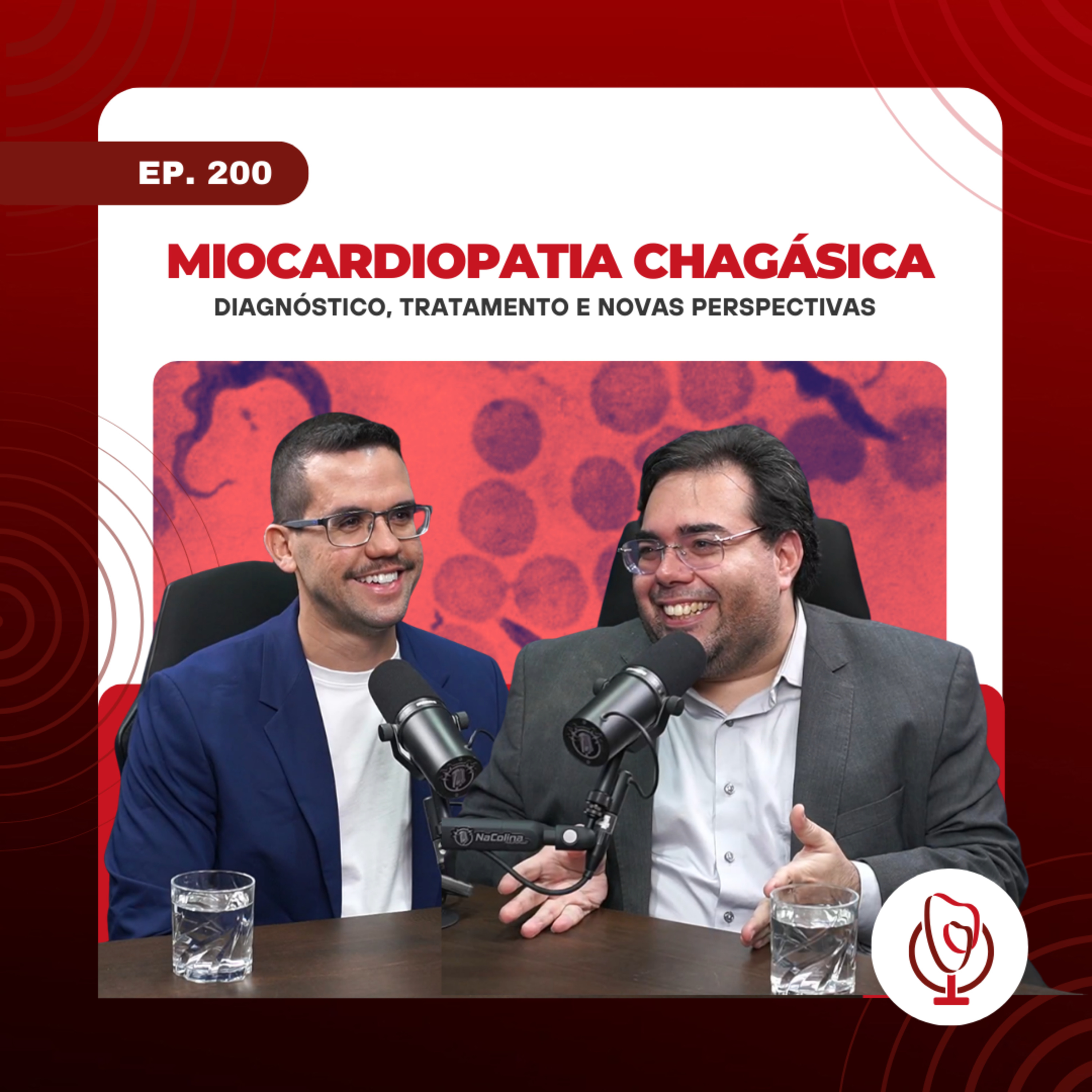 200 - Miocardiopatia chagásica - diagnóstico, tratamento e novas perspectivas | Clube da Cardio Podcast