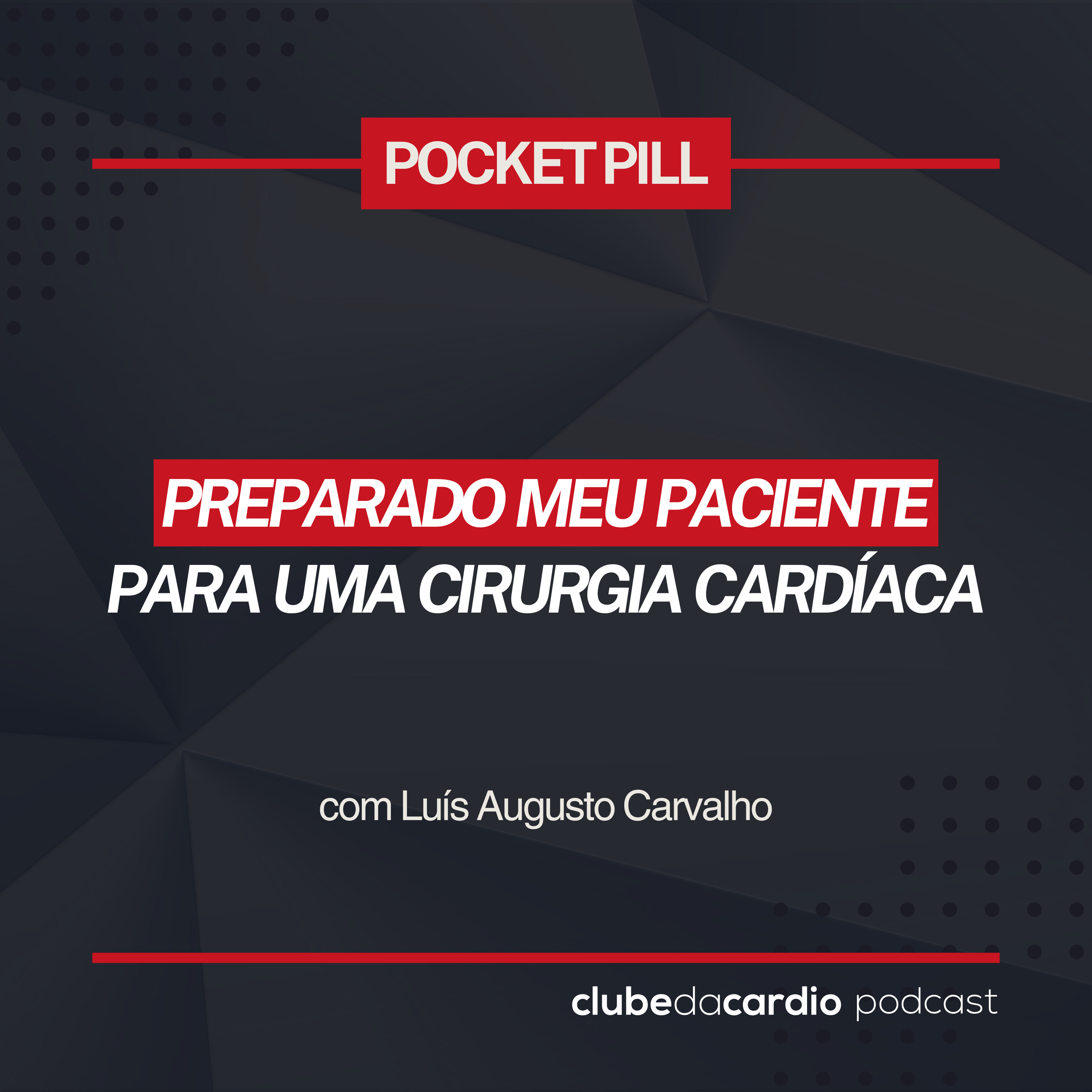 211 - Preparando meu paciente para uma cirurgia cardíaca | Pocket Pill episode artwork