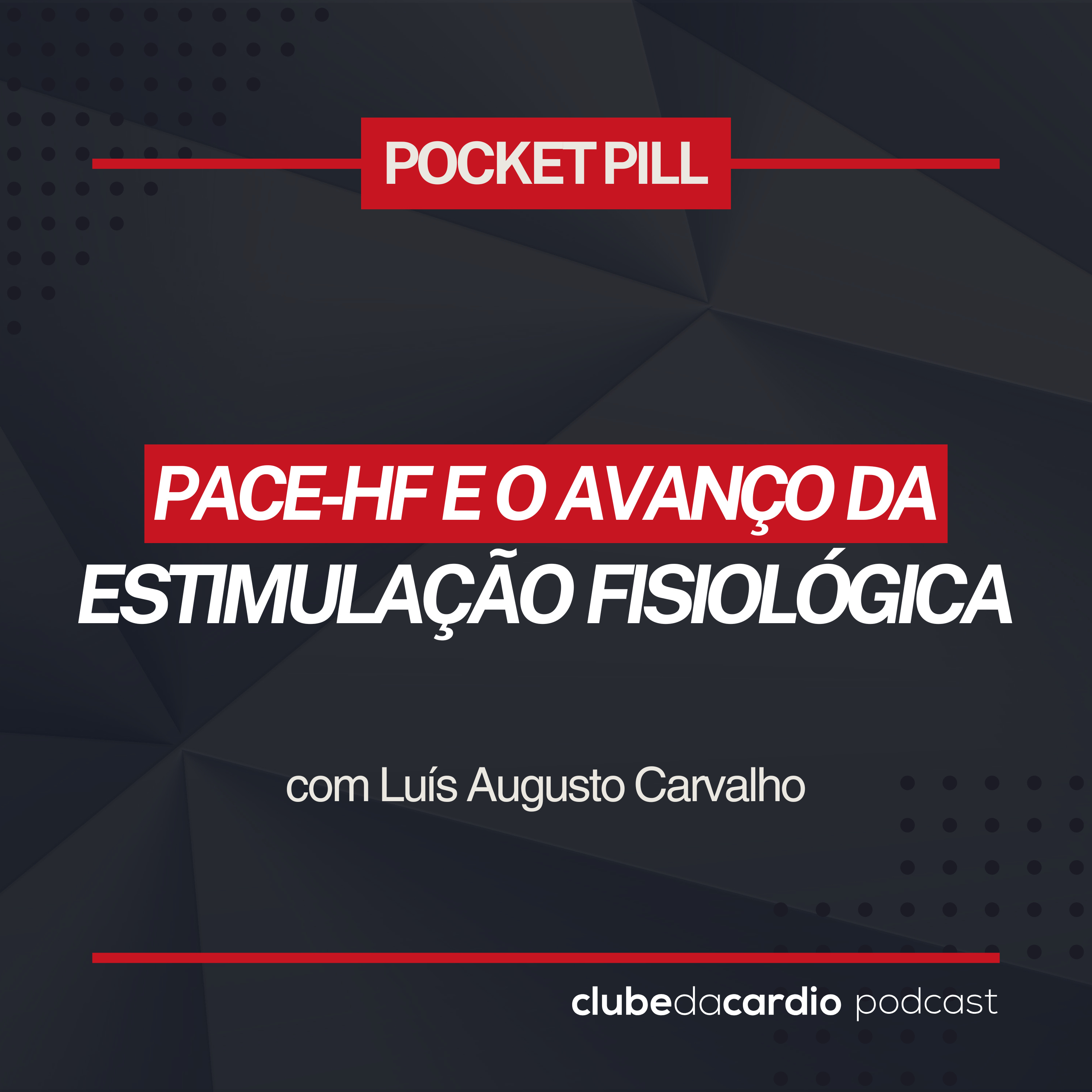 234 - PACE-HF e o avanço da estimulação fisiológica | Pocket Pill episode artwork
