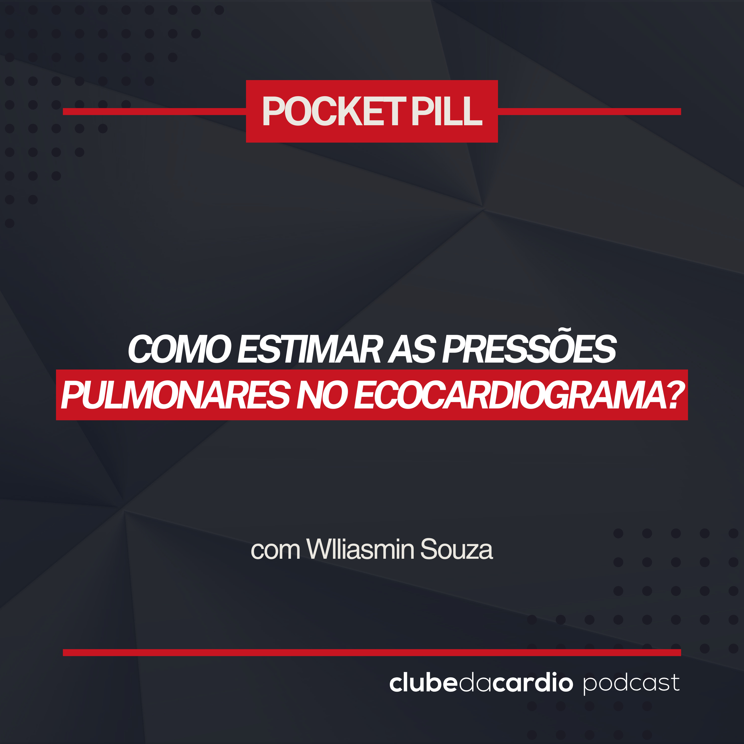 248 - Como estimar as pressões pulmonares no ecocardiograma? | Pocket Pill episode artwork
