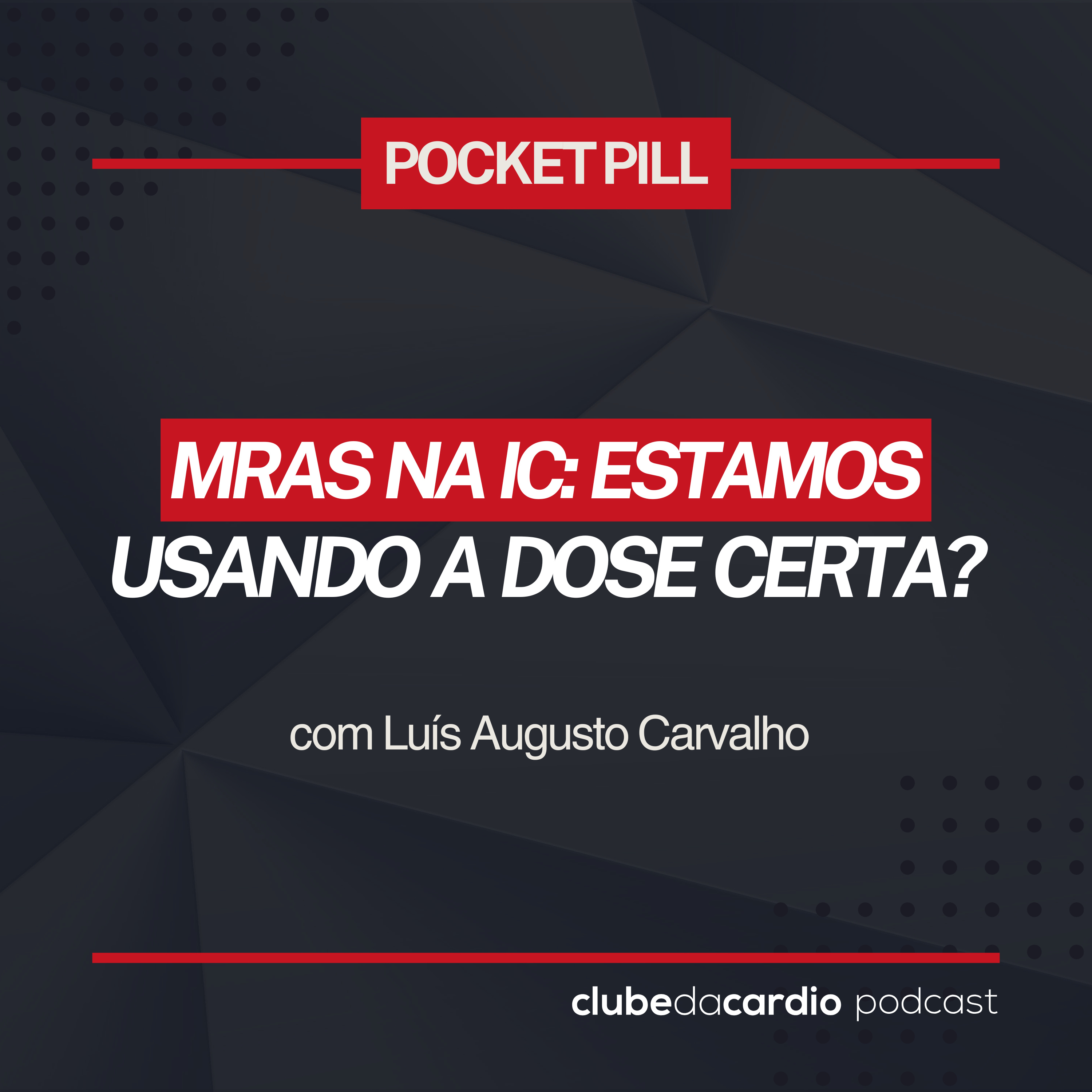 254 - MRAs na IC: estamos usando a dose certa? | Pocket Pill episode artwork