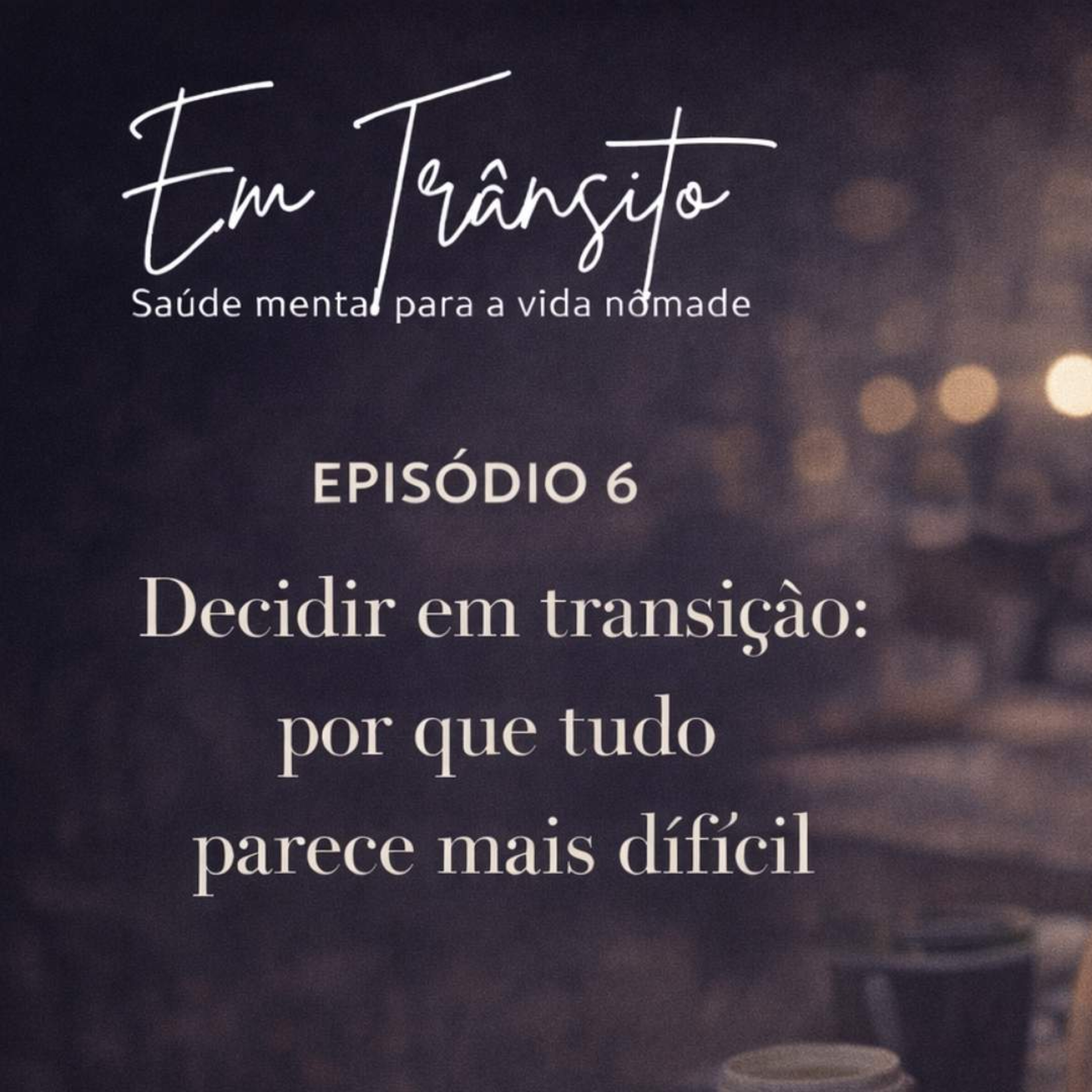 Decidir em transição: por que tudo parece mais difícil? episode artwork