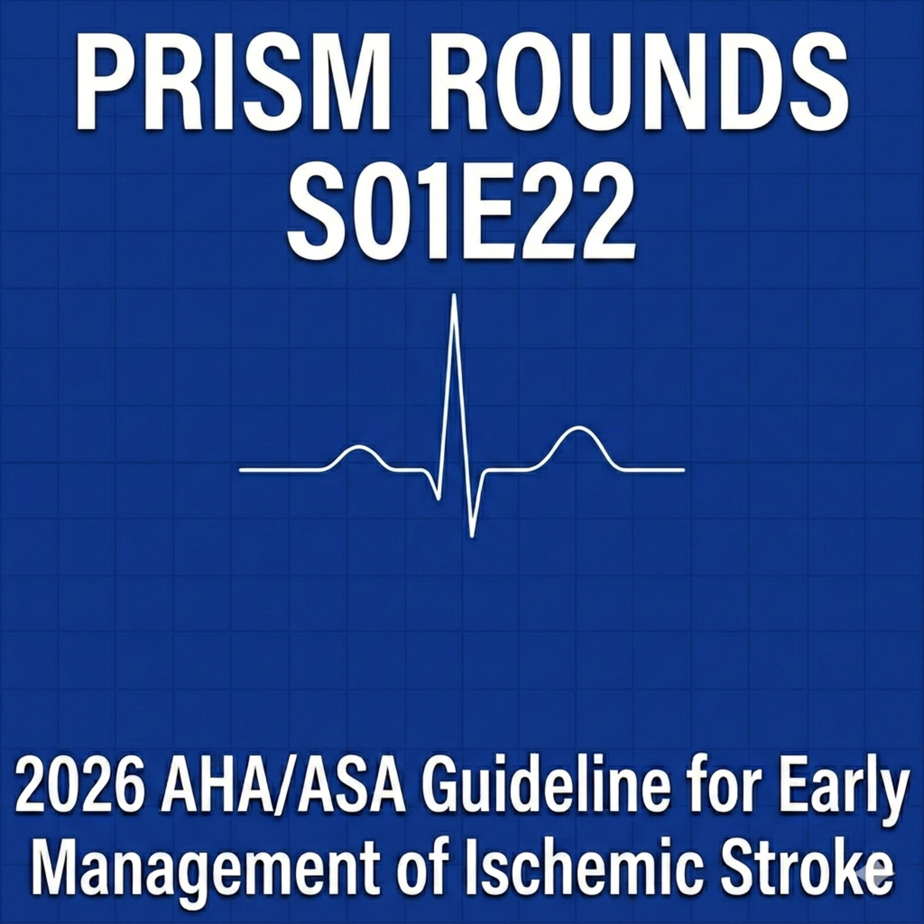 S01E22 Stroke Alert Teaching Rounds: What’s New in the 2026 AHA/ASA AIS Guideline episode artwork