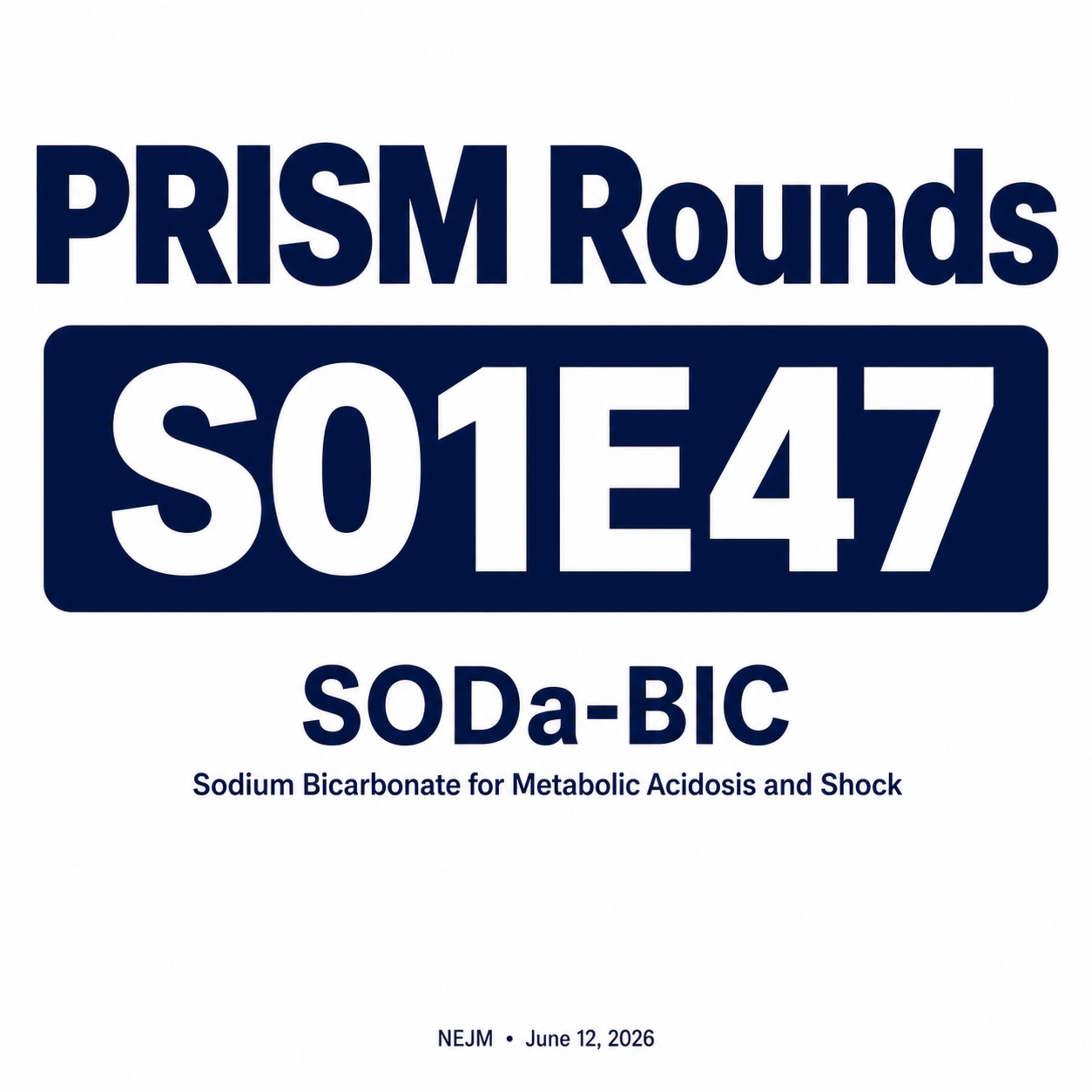 S01E47 | SODa-BIC: Sodium Bicarbonate for Metabolic Acidosis and Shock