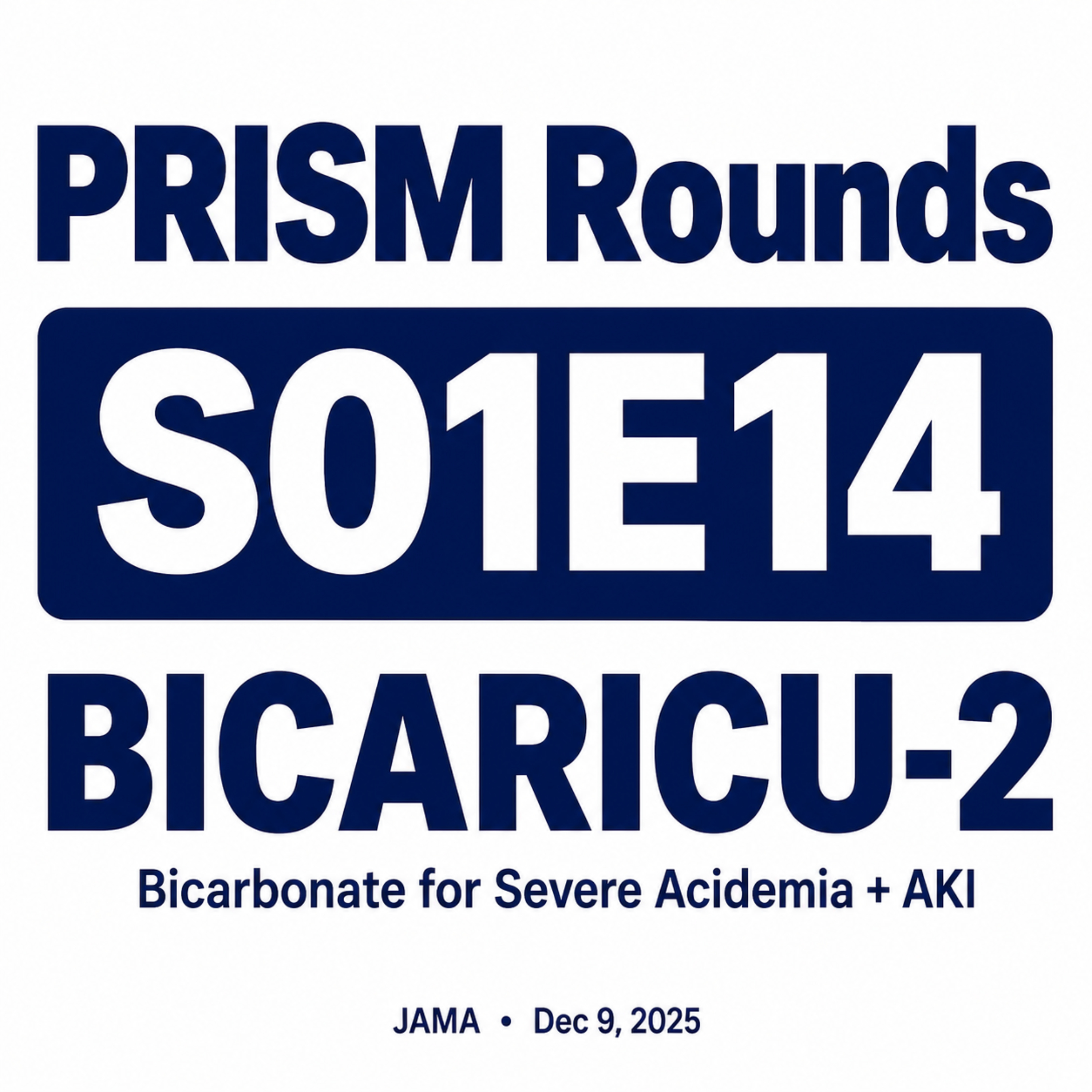 S01E14 BICARICU-2: Bicarbonate for Severe Acidemia + AKI
