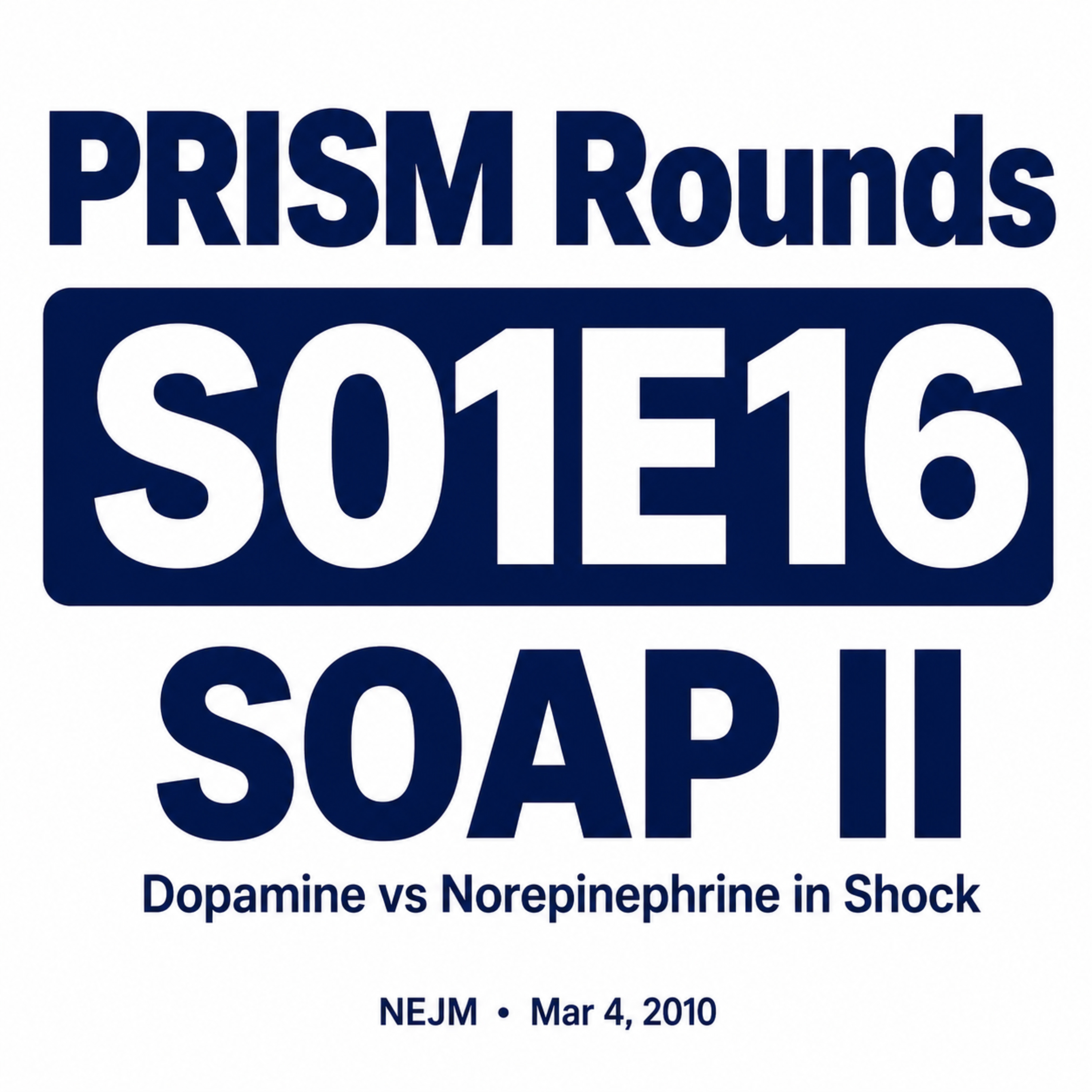 S01E16 Dopamine vs Norepinephrine in Shock: SOAP II — A Historical Deep Dive