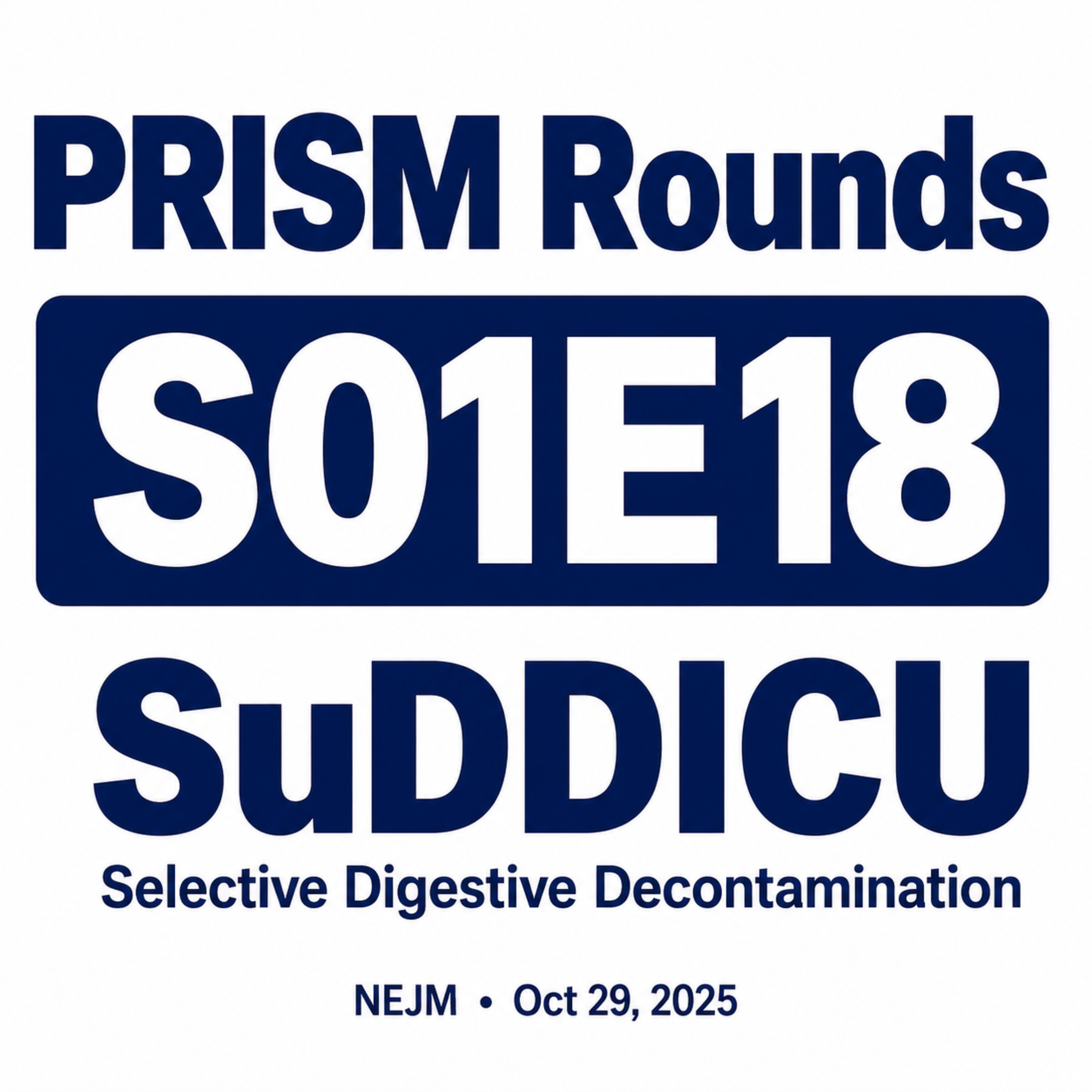 S01E18 Selective Digestive Decontamination: What SuDDICU Actually Shows