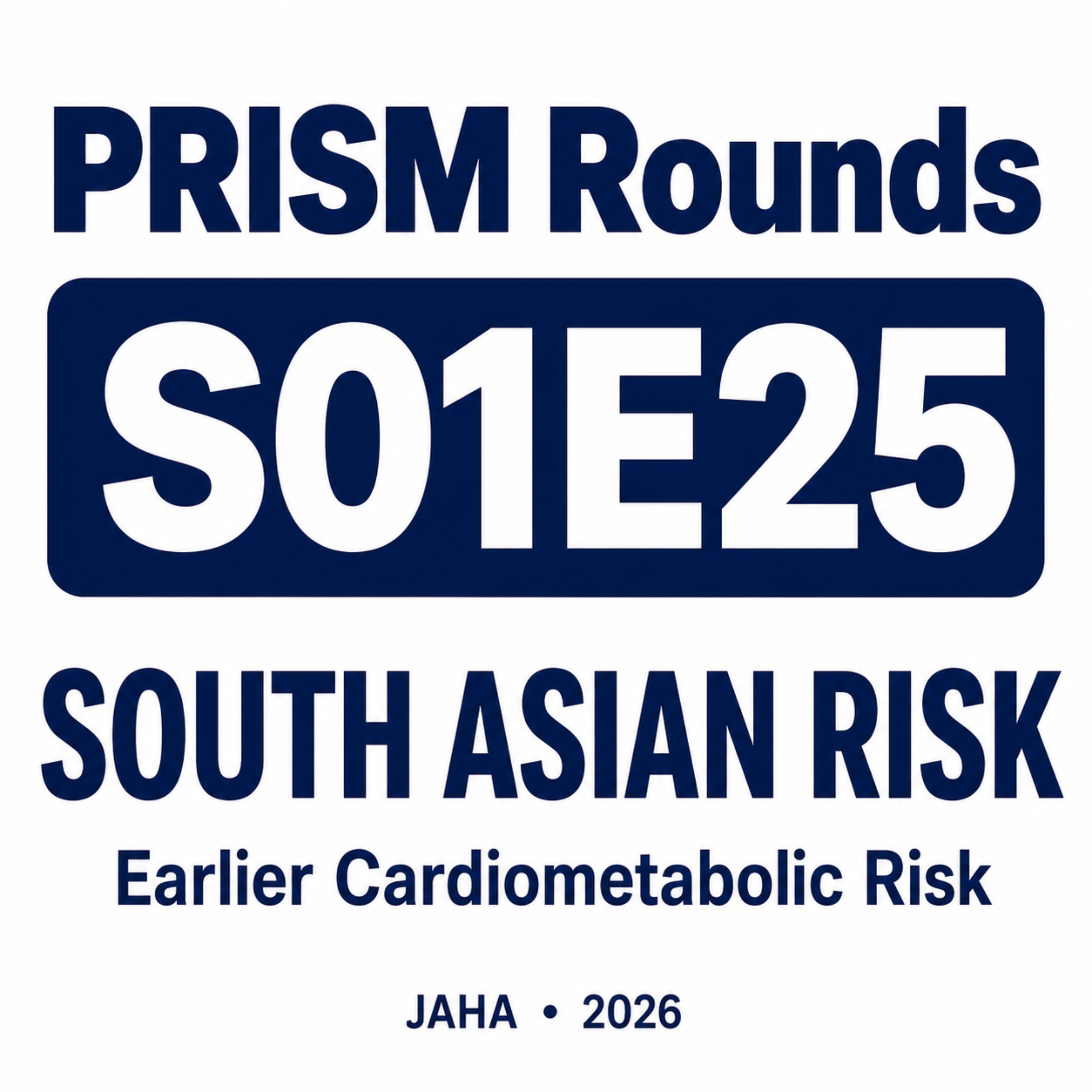 S01E25: Earlier Cardiometabolic Risk in South Asian Adults
