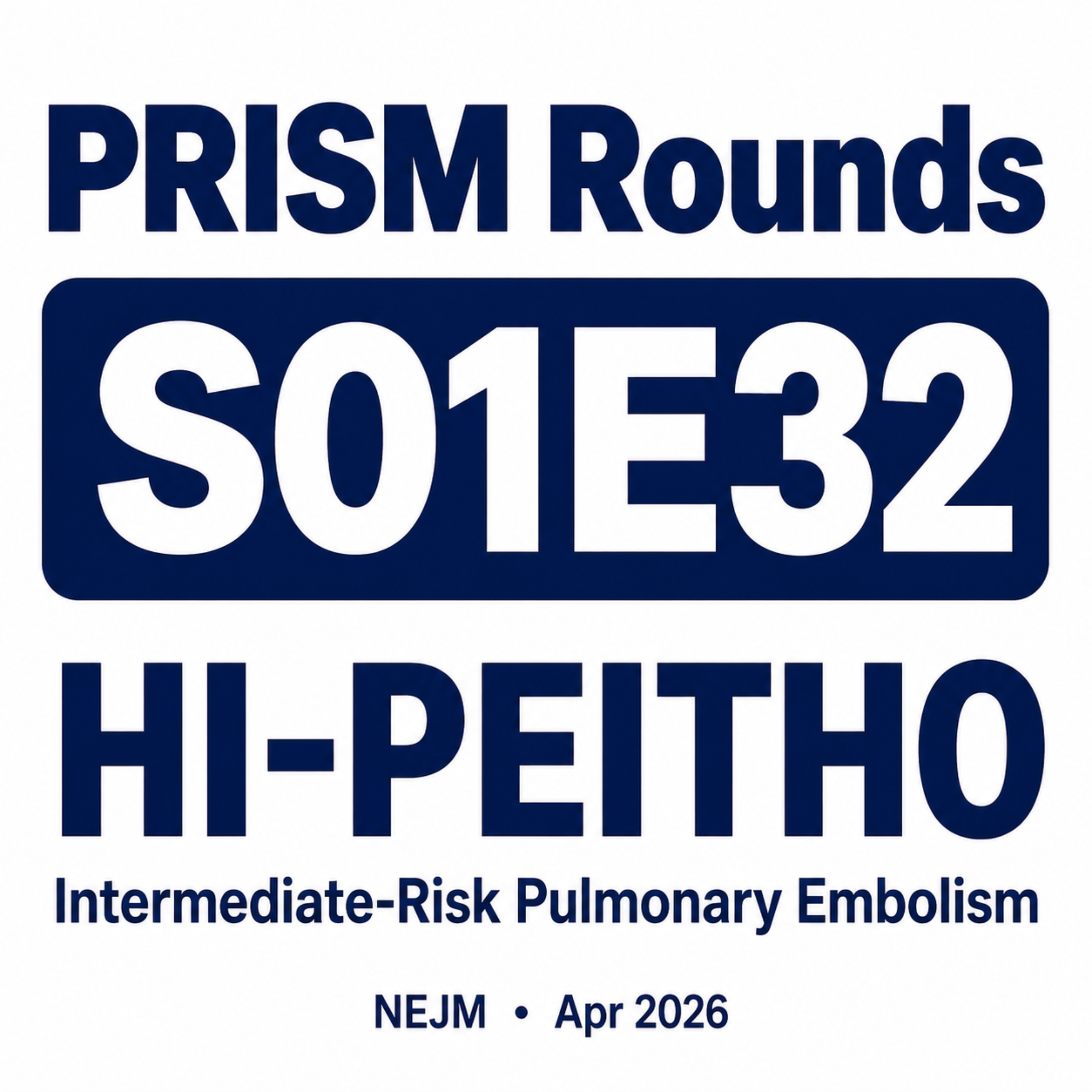 S01E32: HI-PEITHO and the Management of Intermediate-Risk Pulmonary Embolism