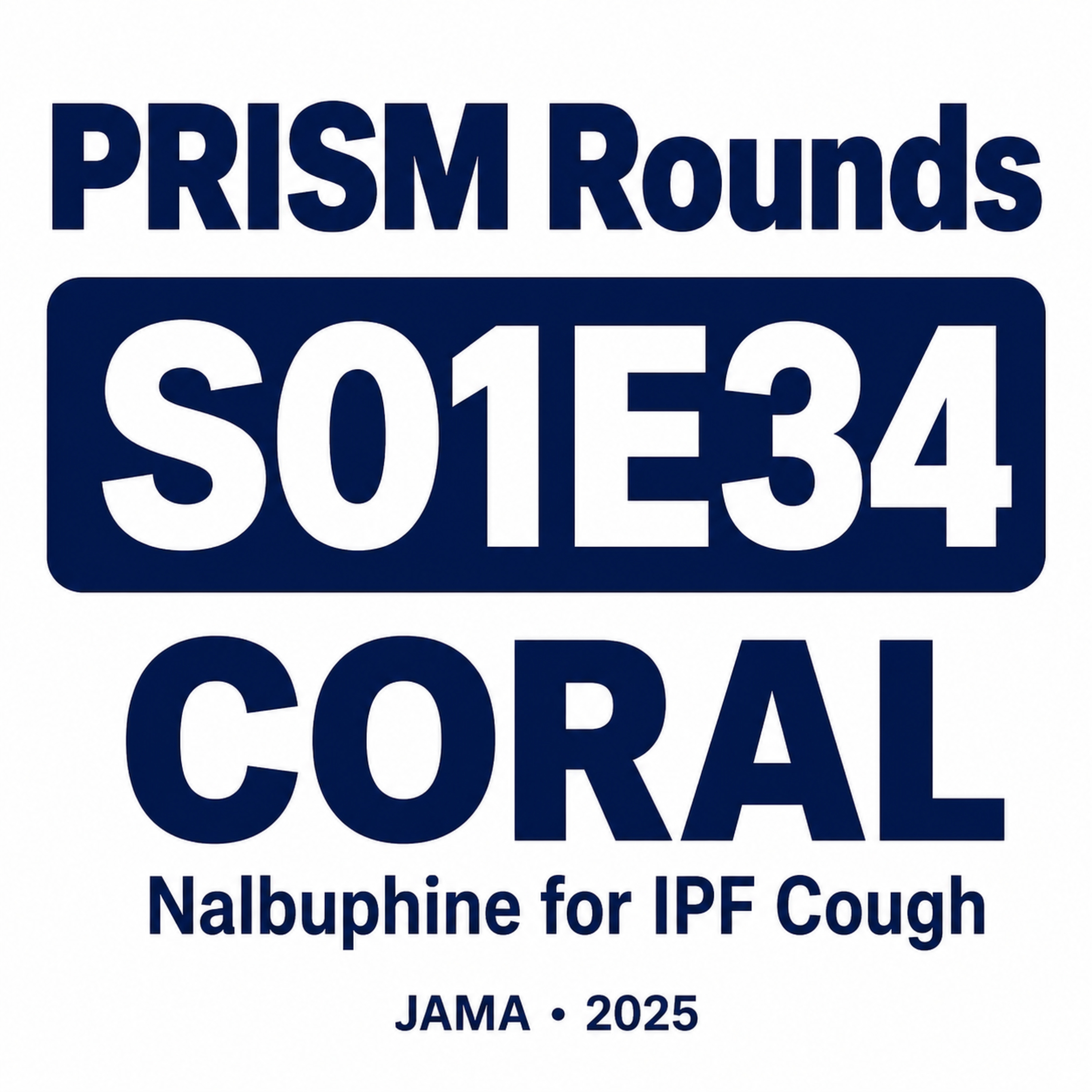S01E34 | CORAL Trial: Nalbuphine for IPF Cough — A Real Signal?