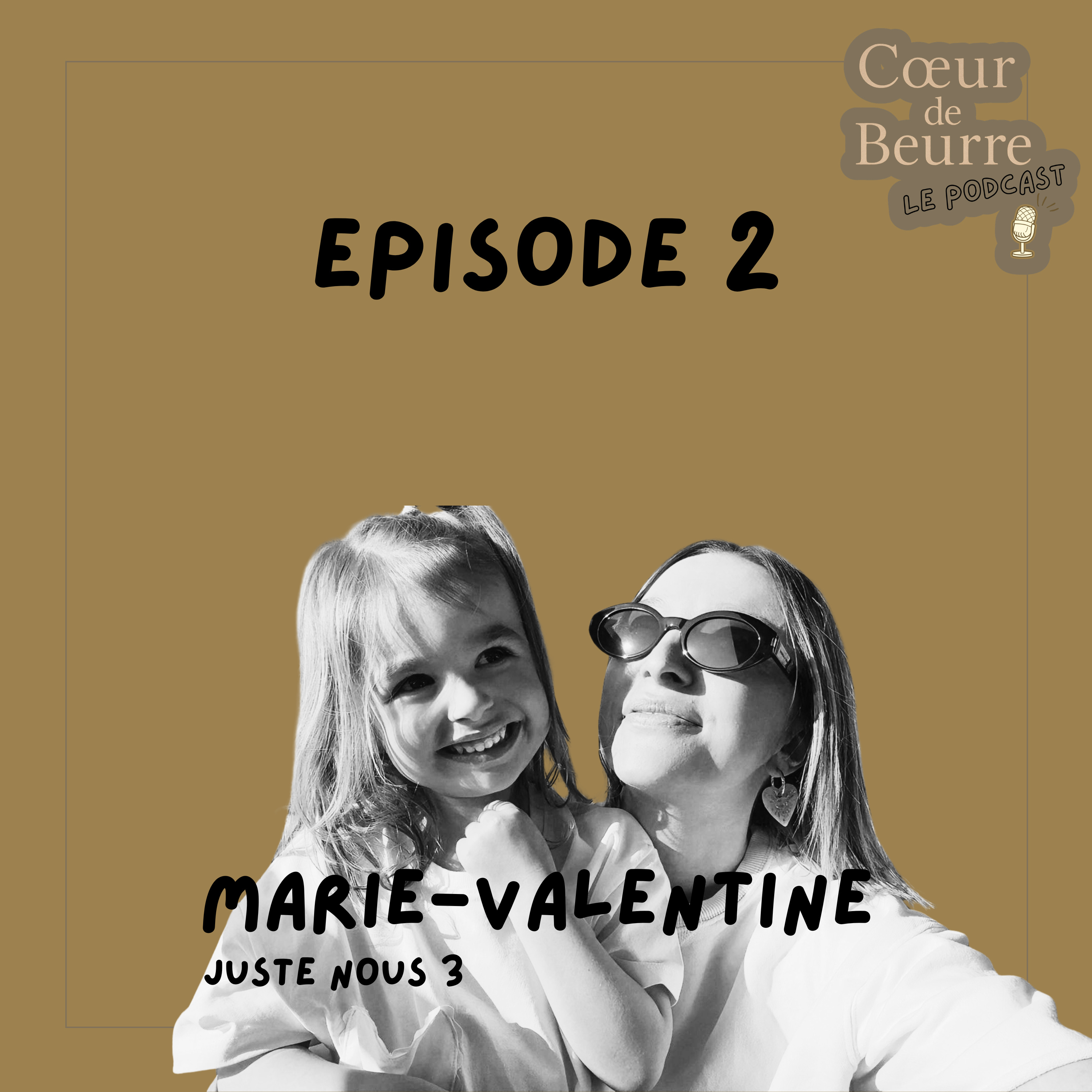 Épisode 2 - Marie-Valentine, Juste nous 3  episode artwork