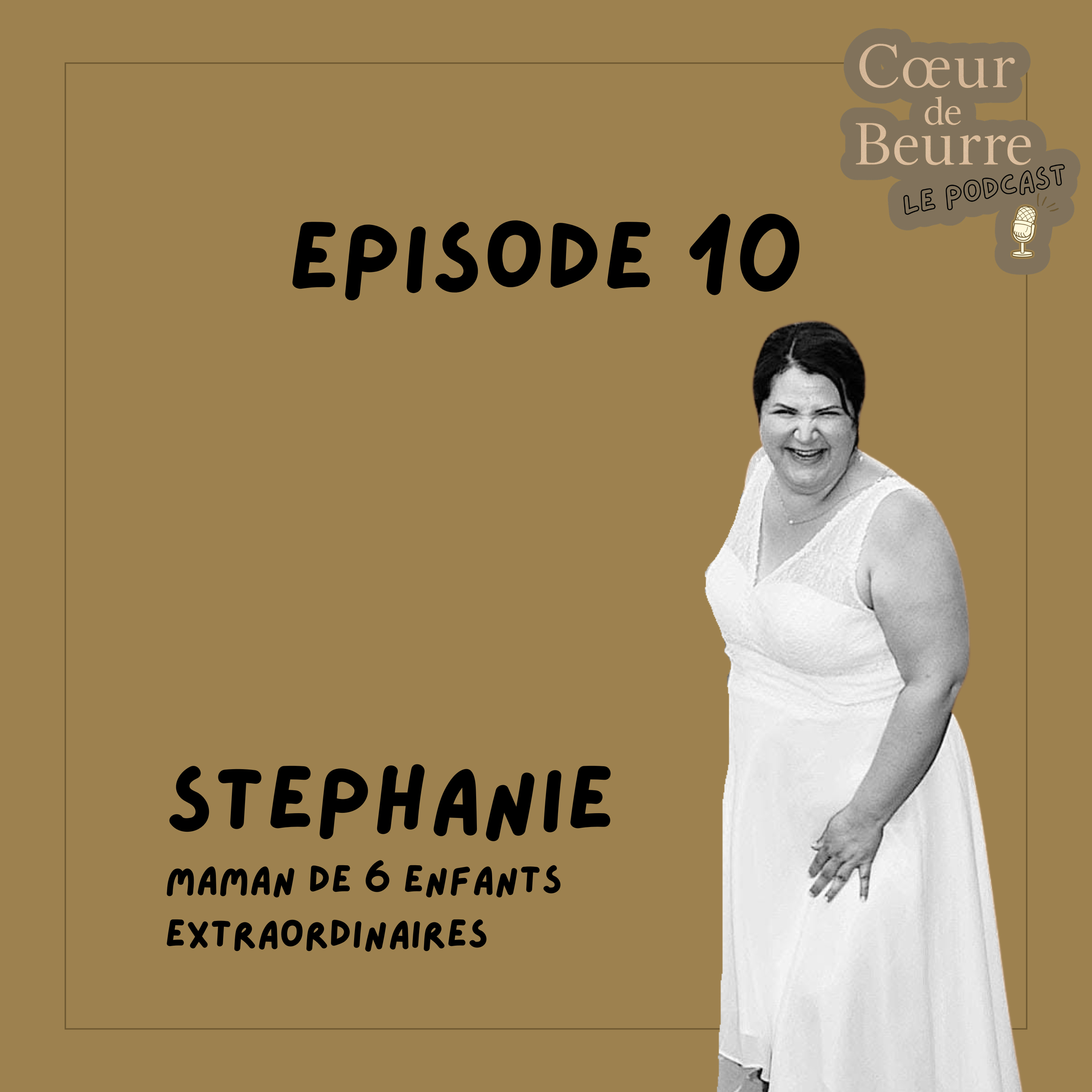 Épisode 10 - Stéphanie, maman de 6 enfants extraordinaires episode artwork